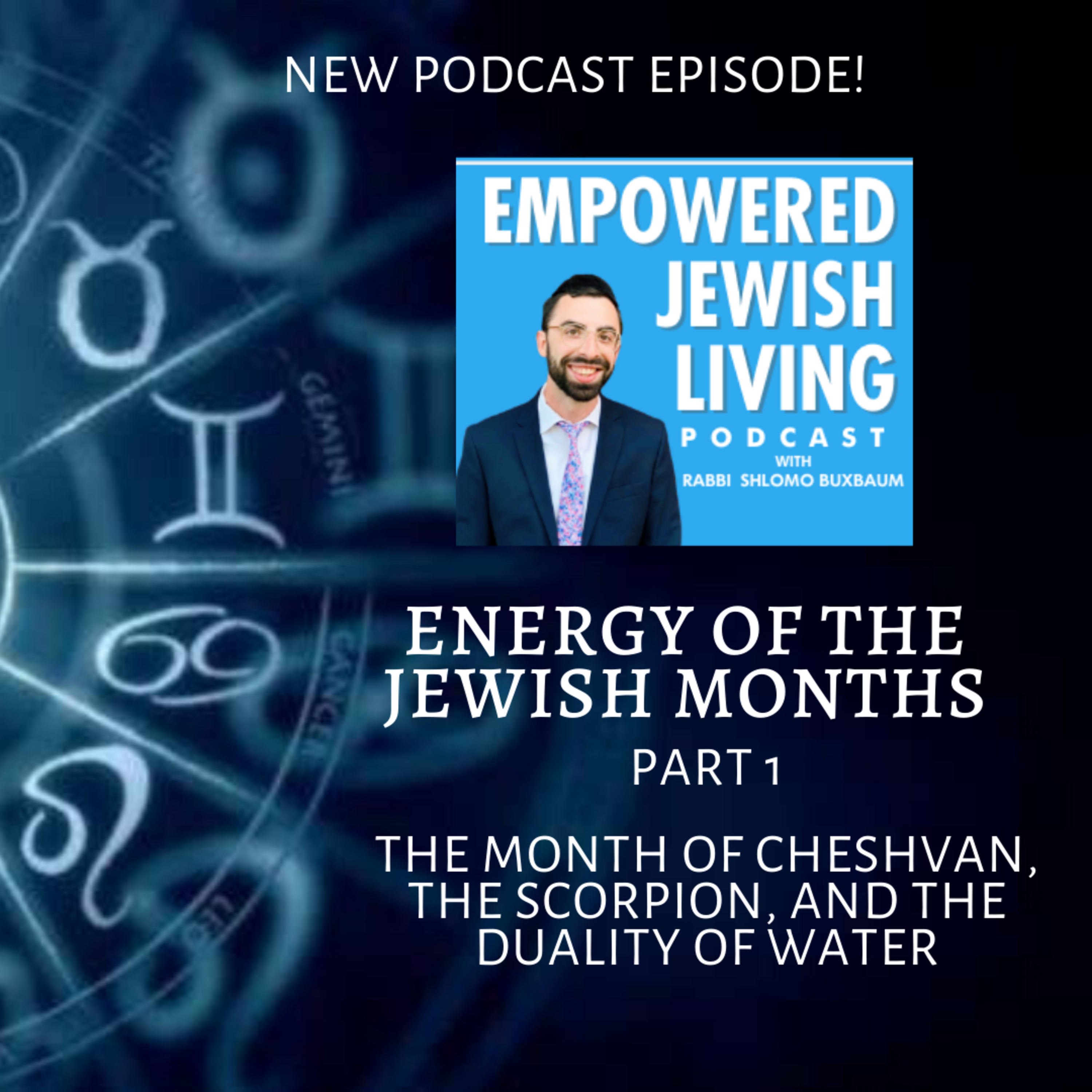 Energy of the Jewish Months (1): Month of Cheshvan, the Scorpion, and the Duality of Water