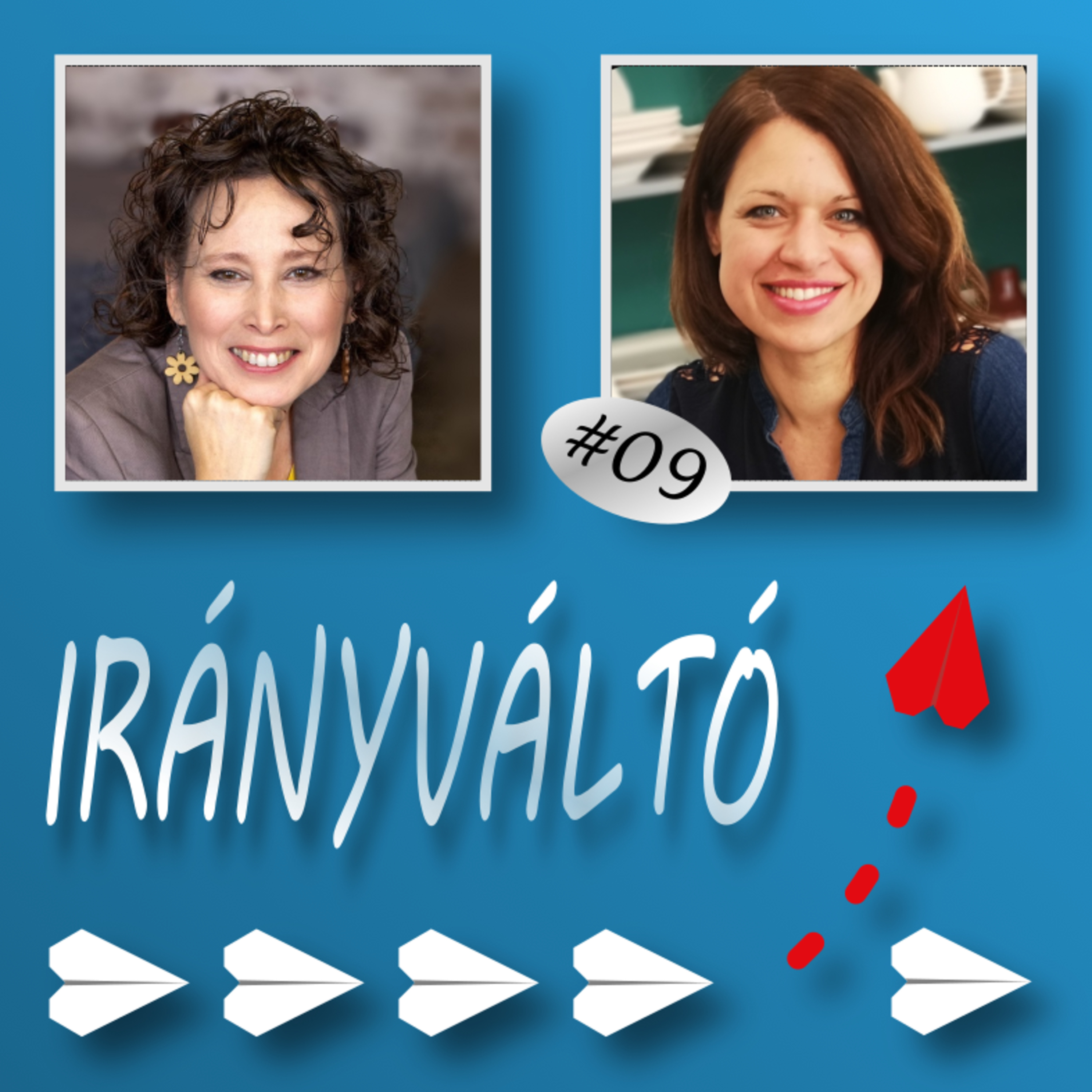 Irányváltó #09 – Vágj bele! – Interjú Erdős Ágnessel, a Made by you alkotóműhely megalapítójával, vezetőjével episode artwork