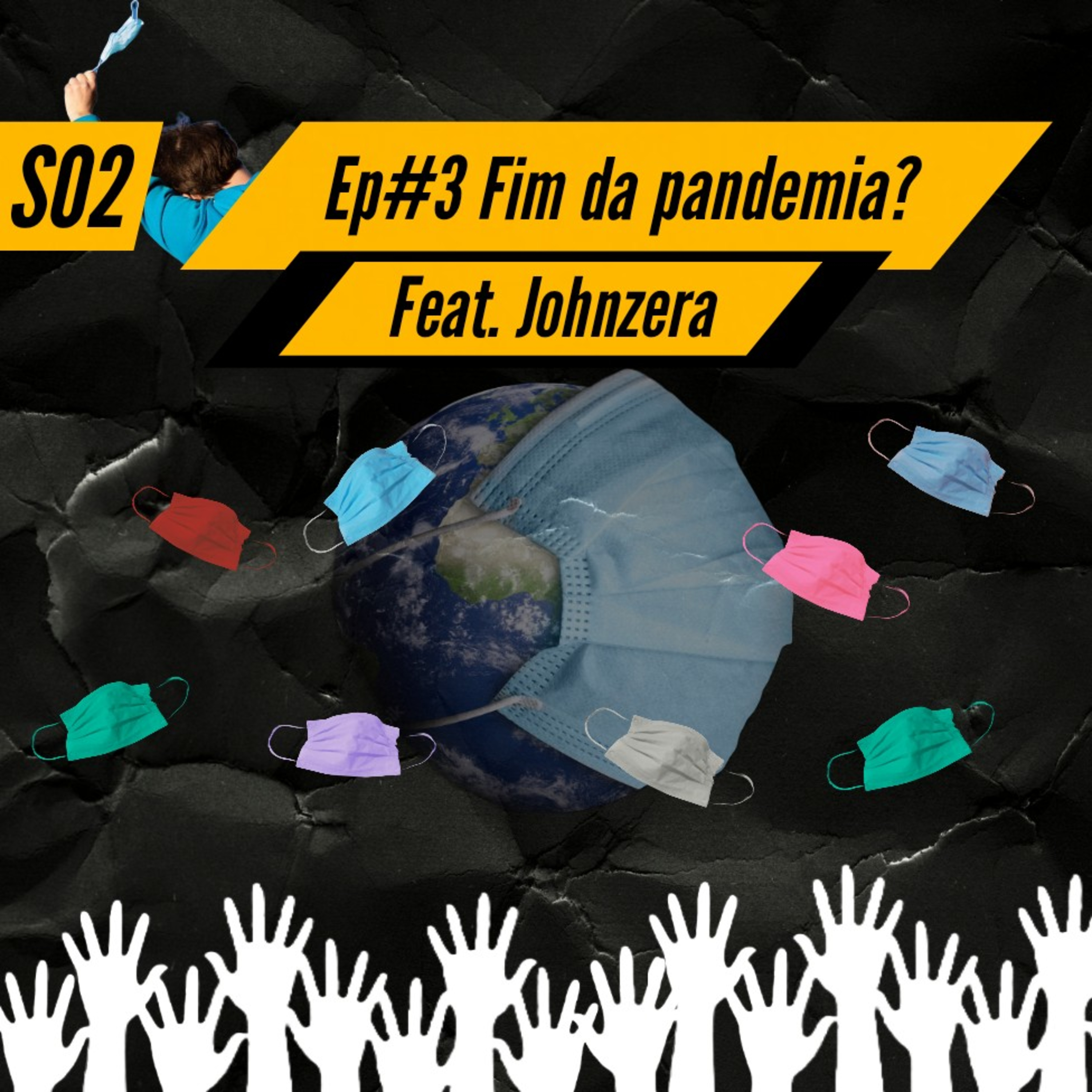 S02 - Ep03: Fim da pandemia? Feat. Johnzera  episode artwork
