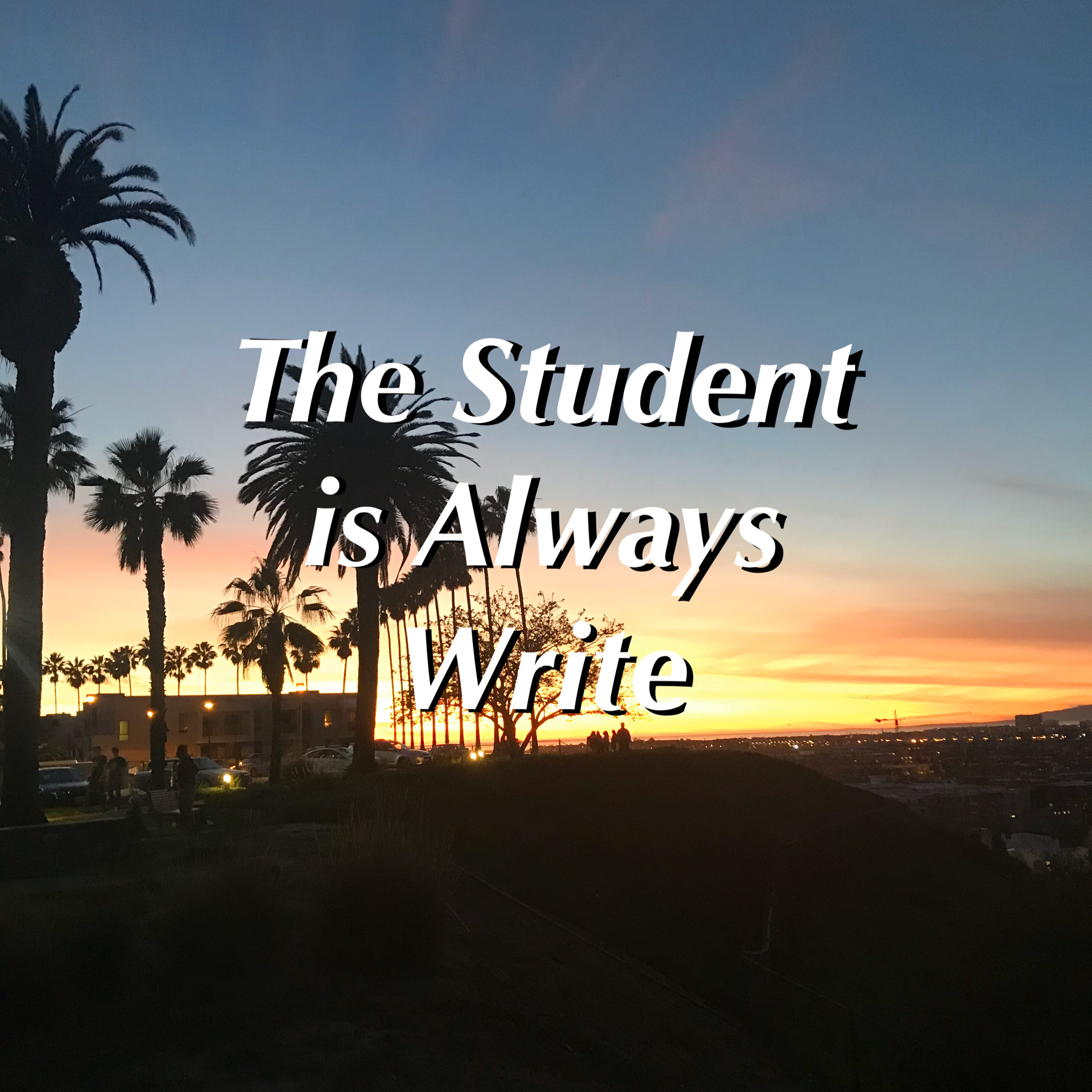 The Student Is Always Write