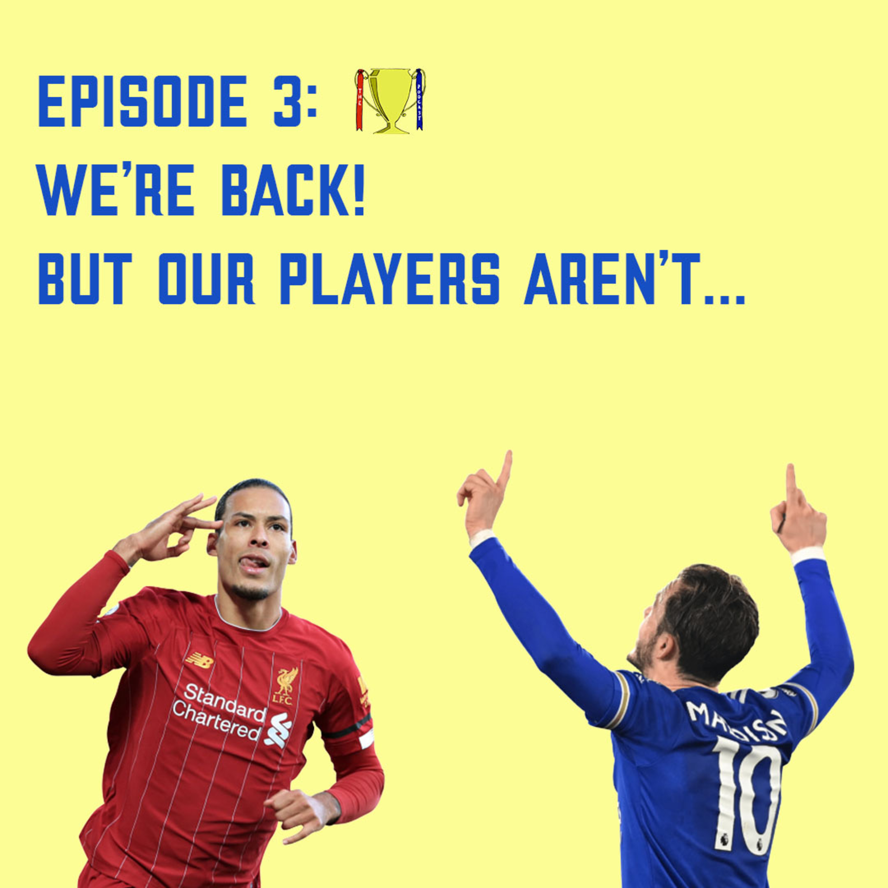 Episode 3: We're Back! But Our Players Aren't...