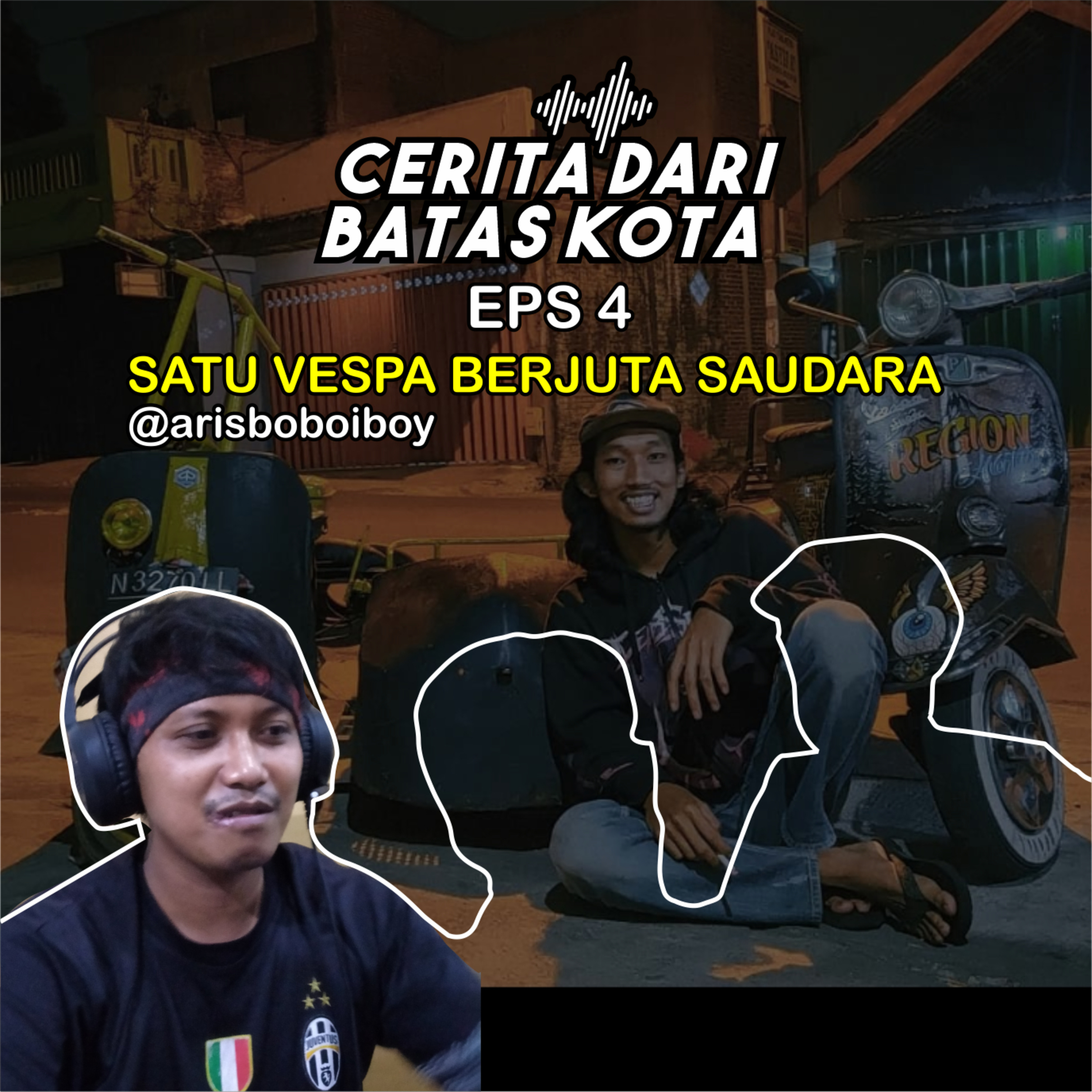 EPS 4 - SATU VESPA BERJUTA SAUDARA bersama @arisboiboboy episode artwork