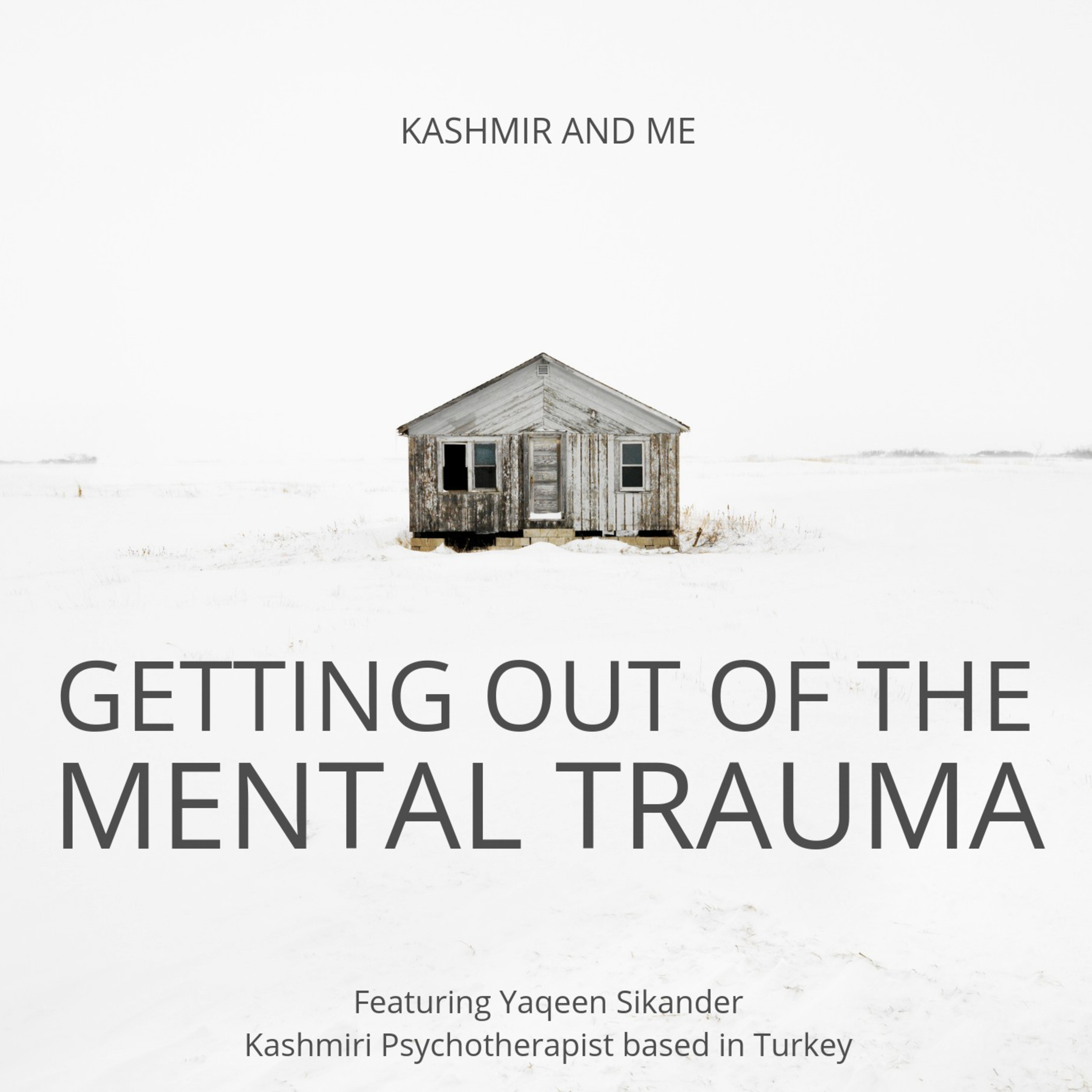 Getting out of the Mental Trauma - Helping the Helplessness - Podcast with Yaqeen Sikander Getting out of the Mental Trauma - Helping the Helplessness - Podcast with Yaqeen Sikander