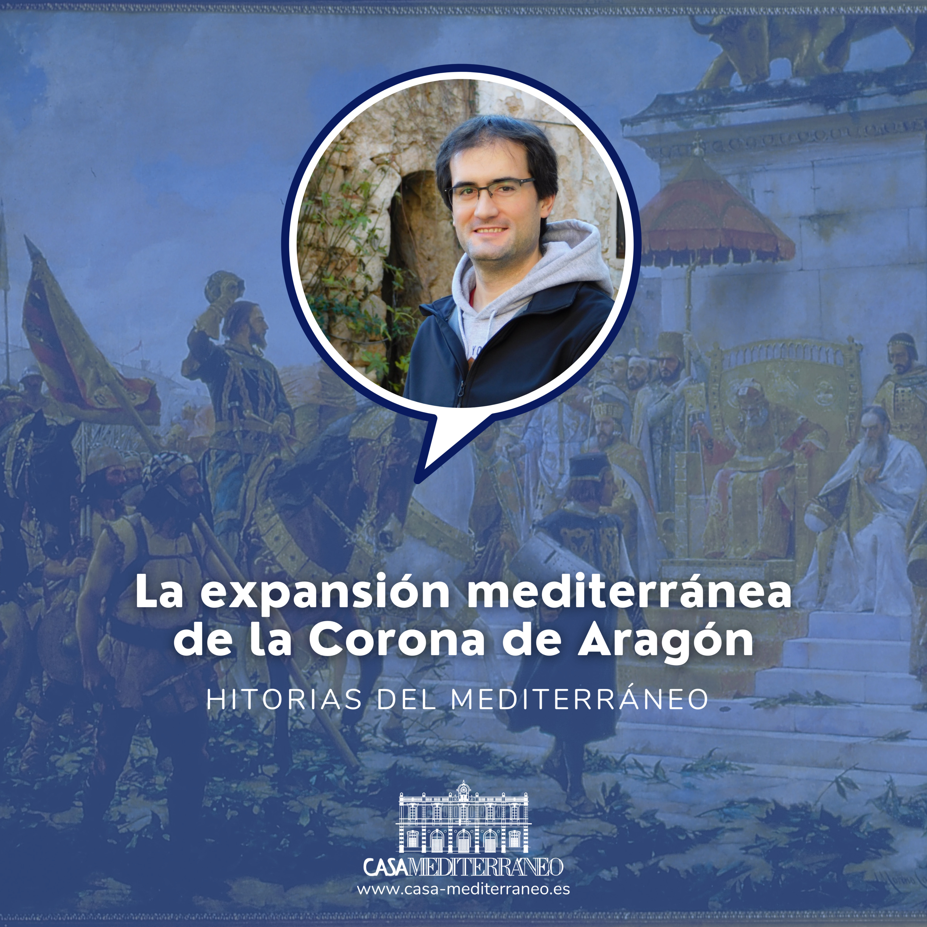 Historias del Mediterráneo. “La expansión mediterránea de la Corona de Aragón”. 12.Ene.2021 episode artwork