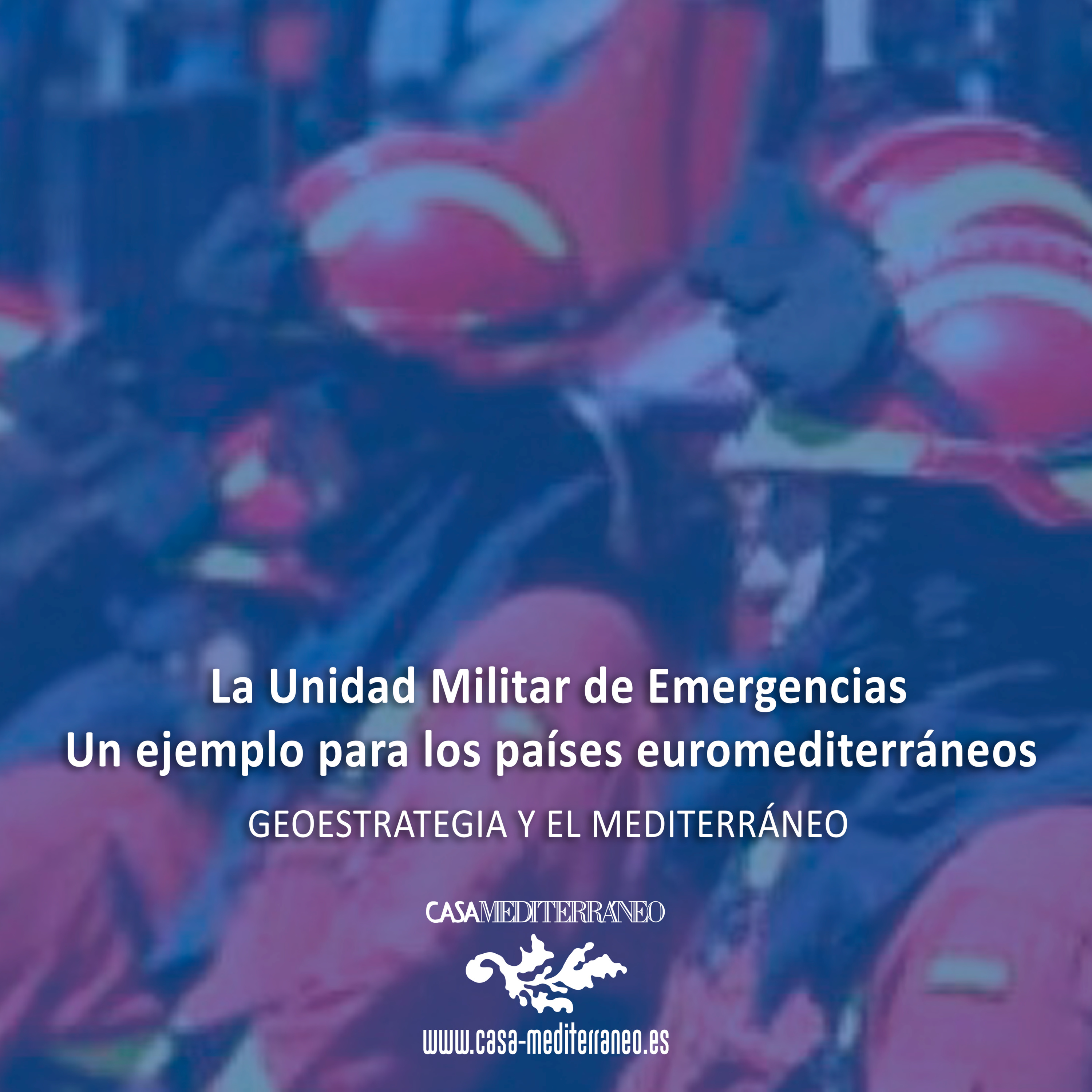Geoestrategia y el Mediterráneo: La Unidad Militar de Emergencias, un ejemplo para los países euromediterráneos. 31.Ene.2022 episode artwork