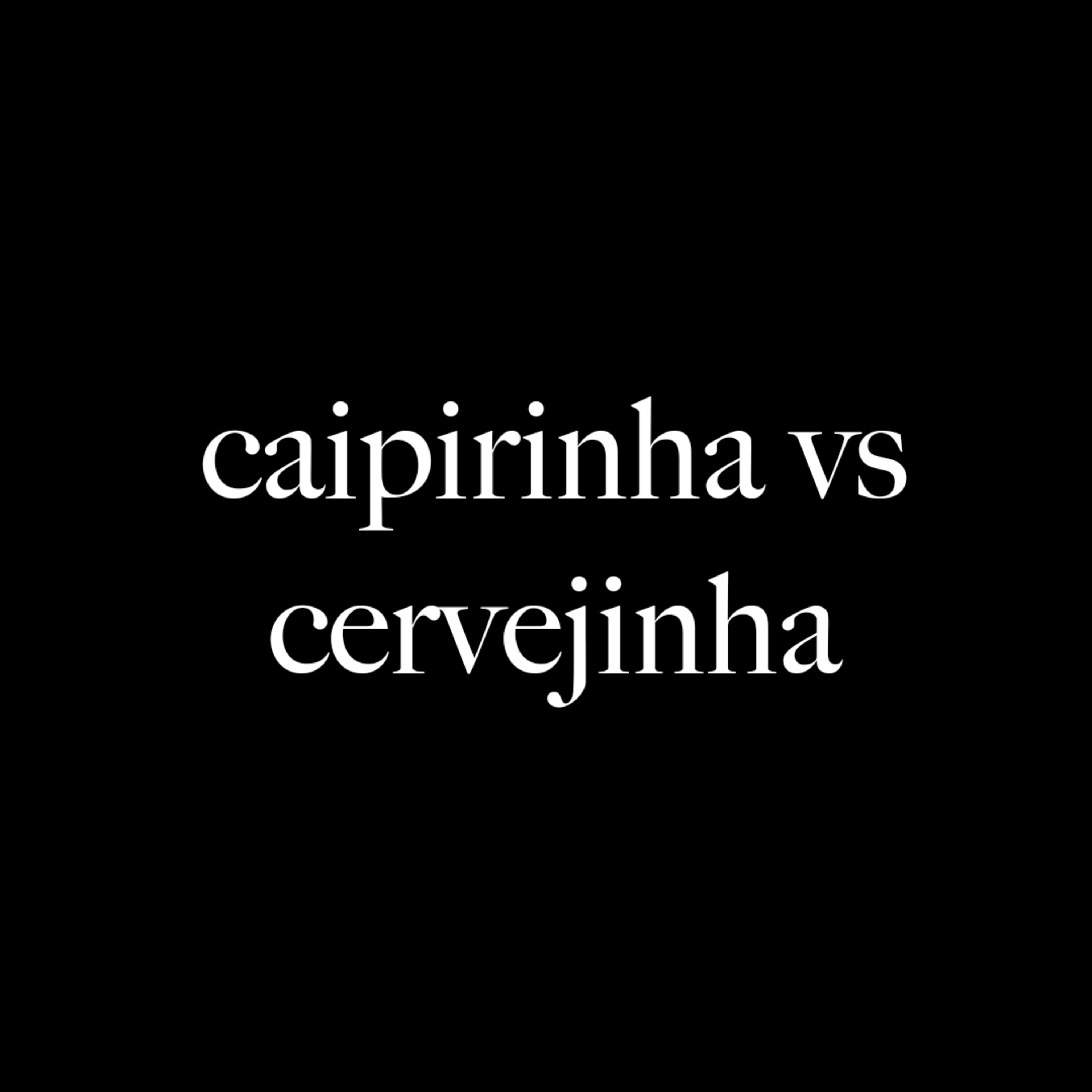 Caipirinha vs cervejinha - Samuel Aguiar