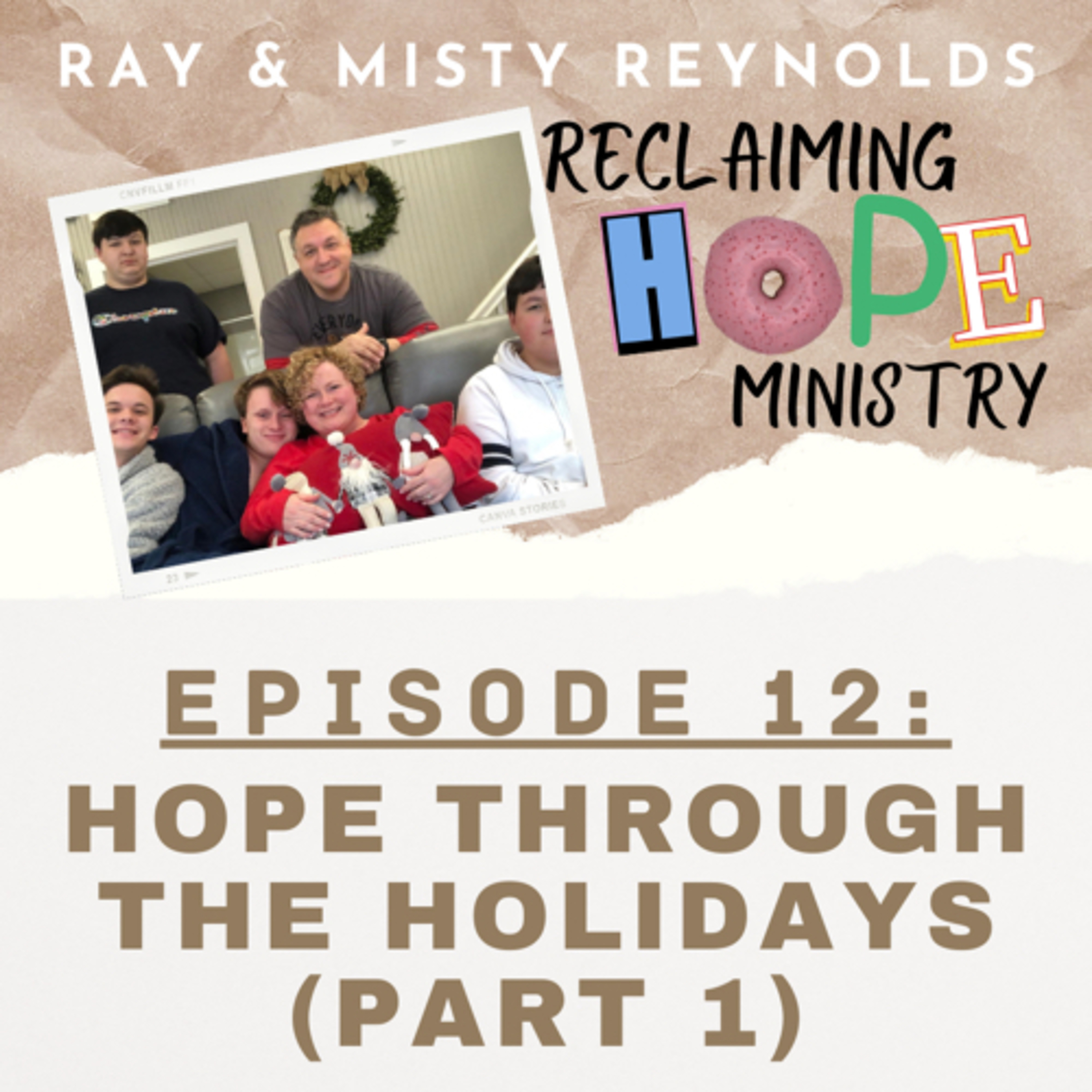 S1,E12: Hope Through The Holidays (Part 1)