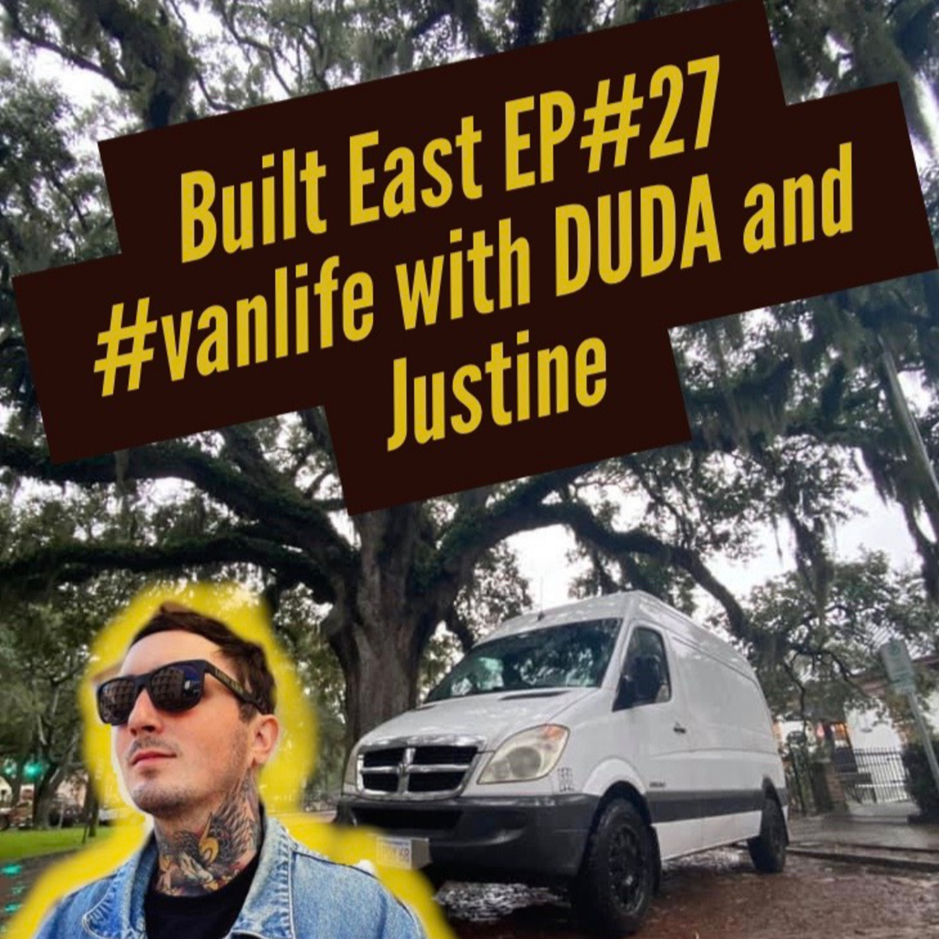 Built East EP#27 first few months of the #vanlife with Dan DUDA and his lovely lady justine!