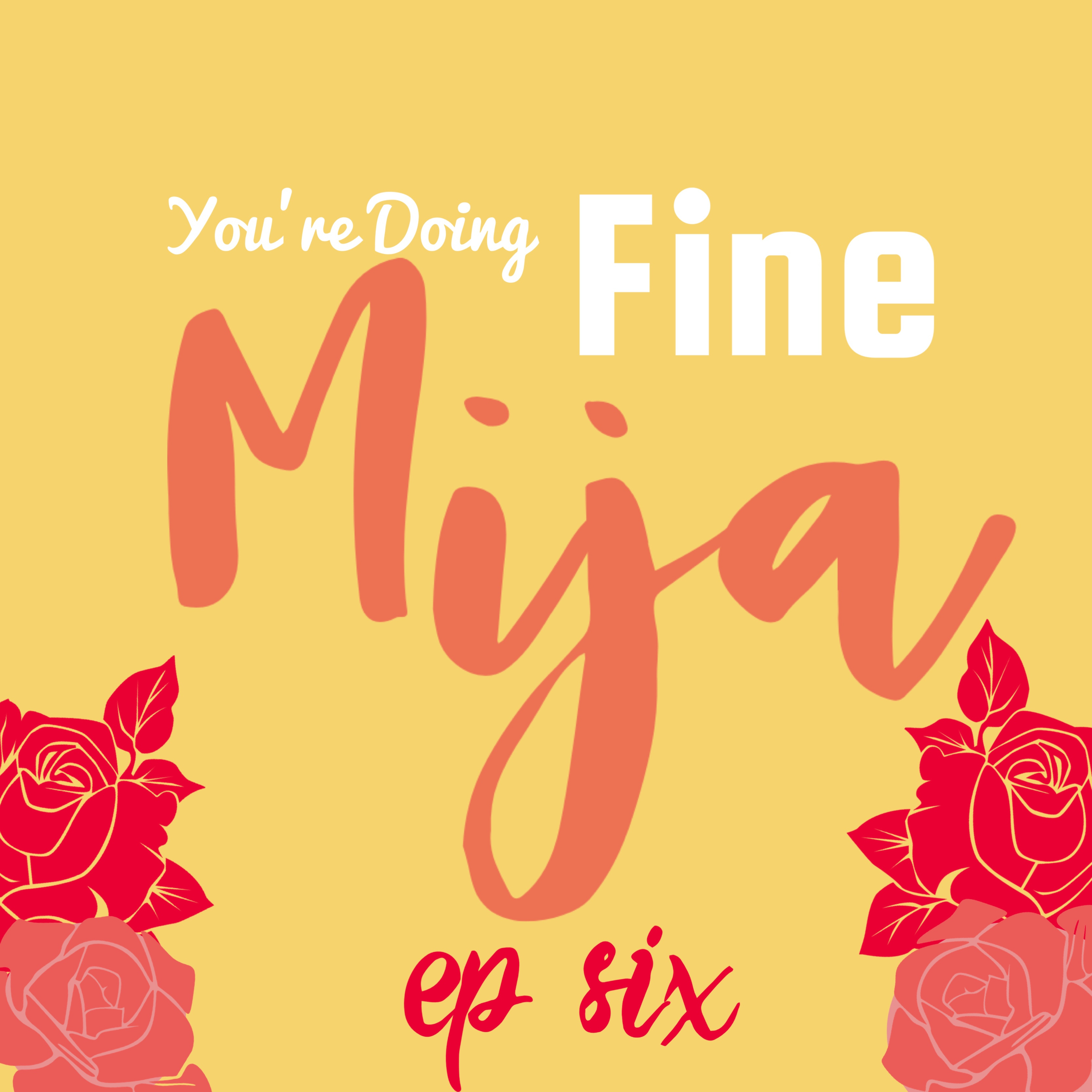 You\'re Doing Fine Mija