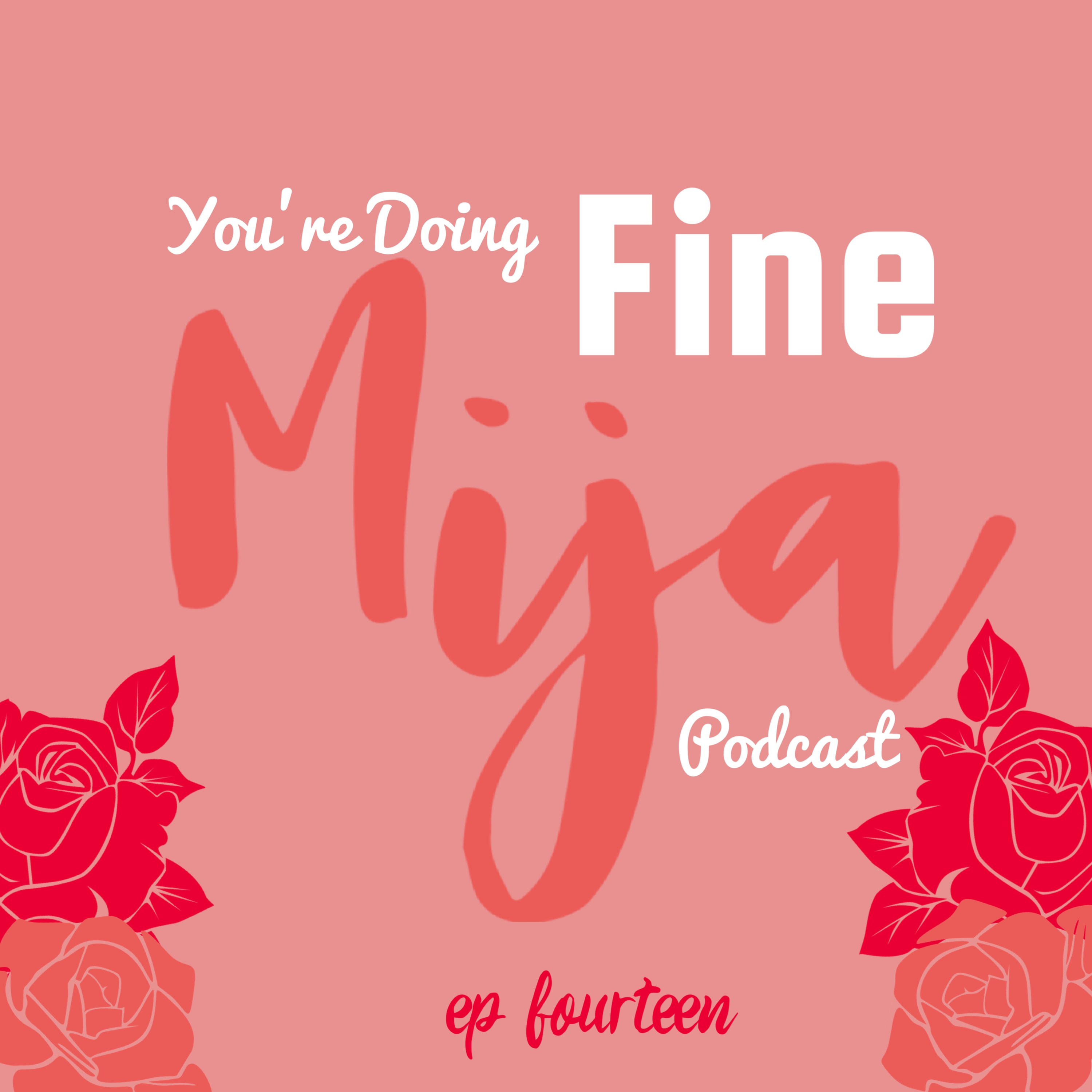 You\'re Doing Fine Mija