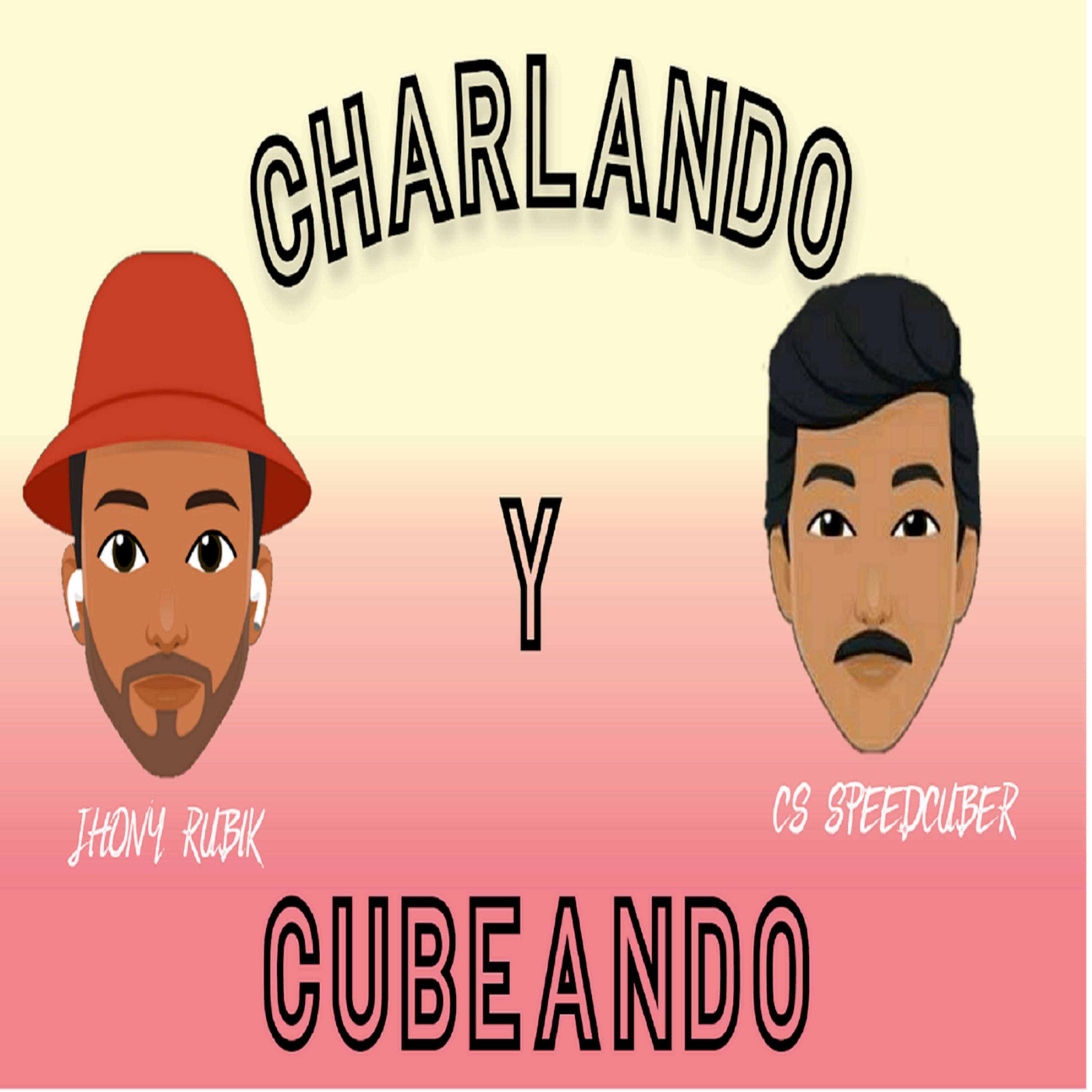 CHARLANDO Y CUBEANDO