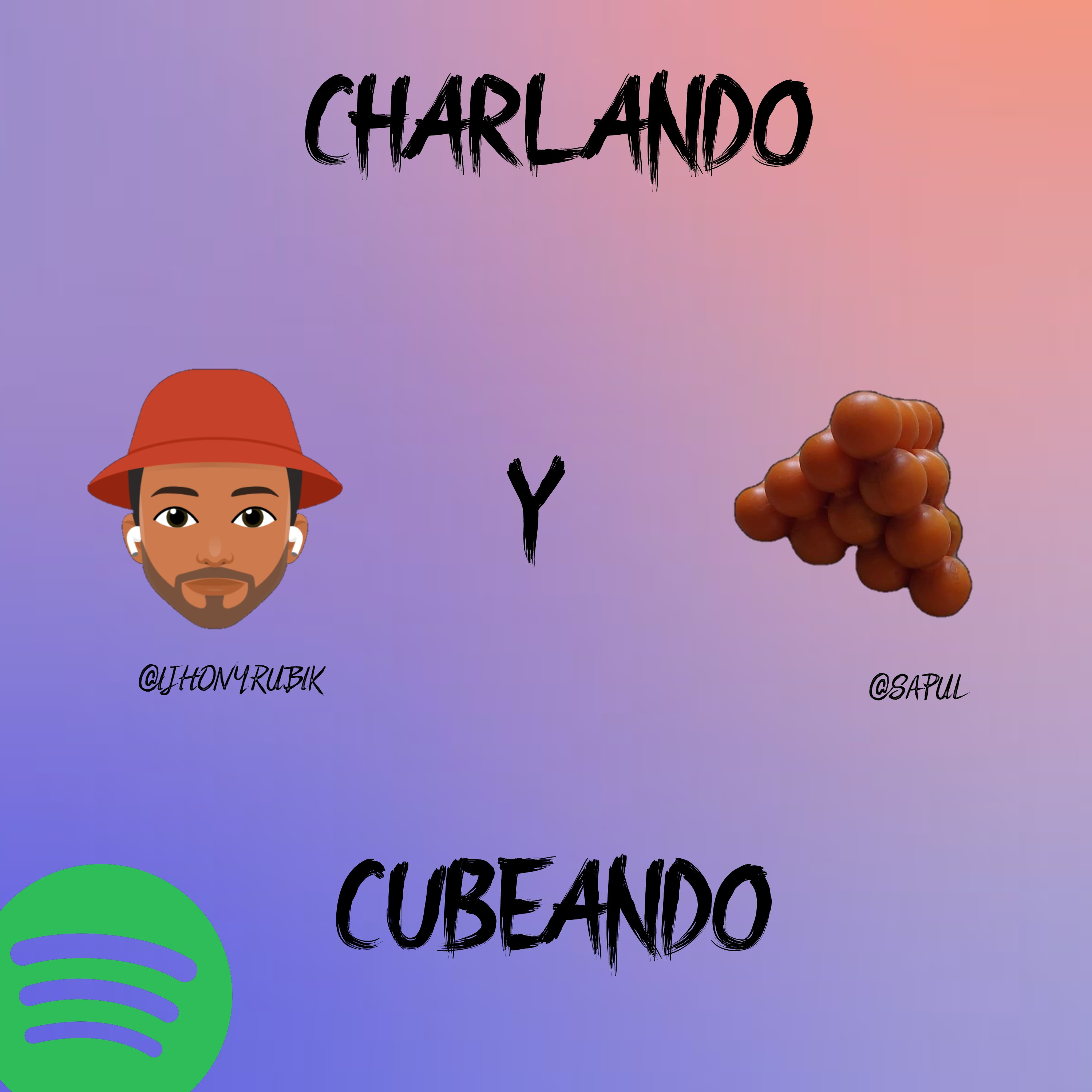 CHARLANDO Y CUBEANDO