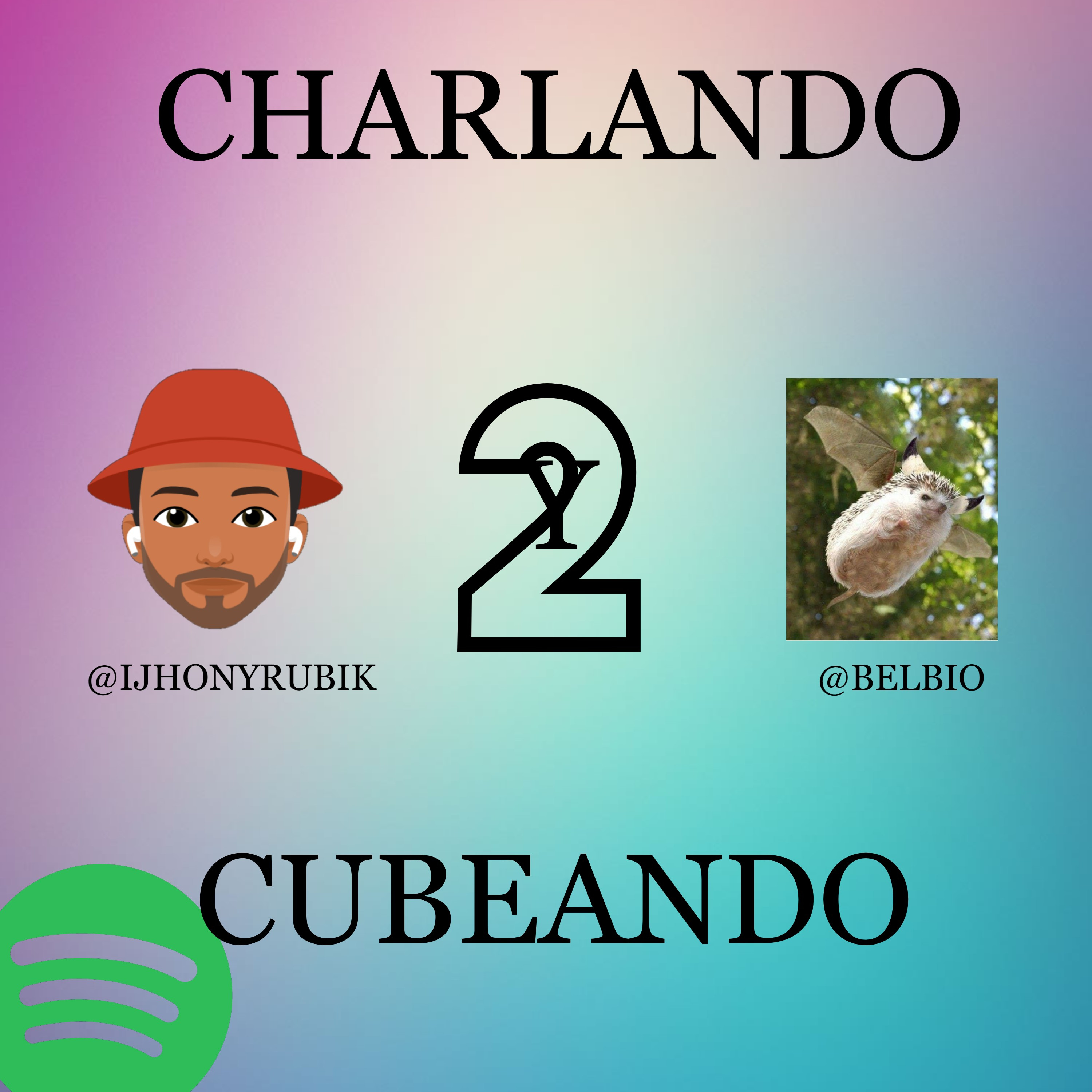 CHARLANDO Y CUBEANDO