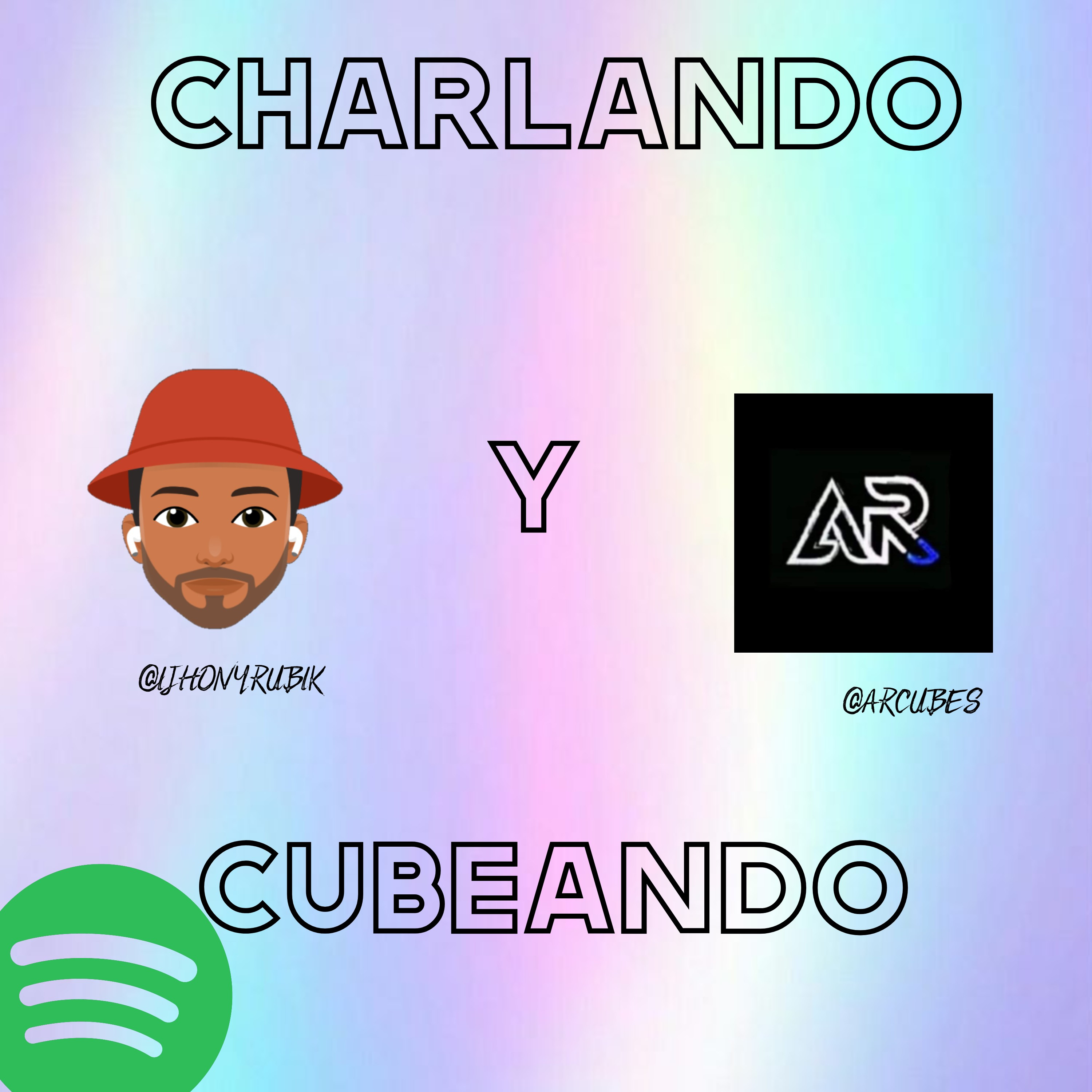 CHARLANDO Y CUBEANDO