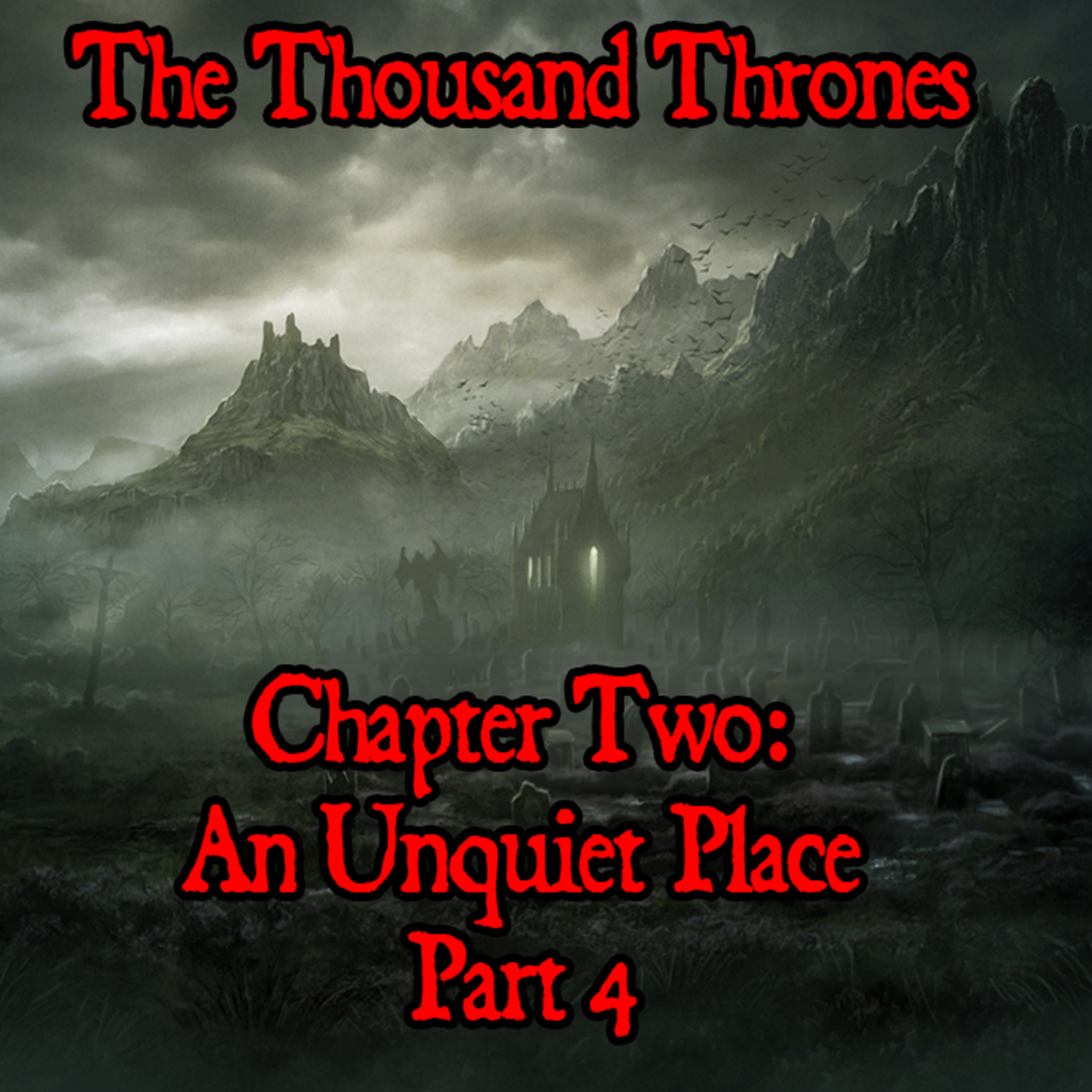 An Unquiet Place (Part 4)