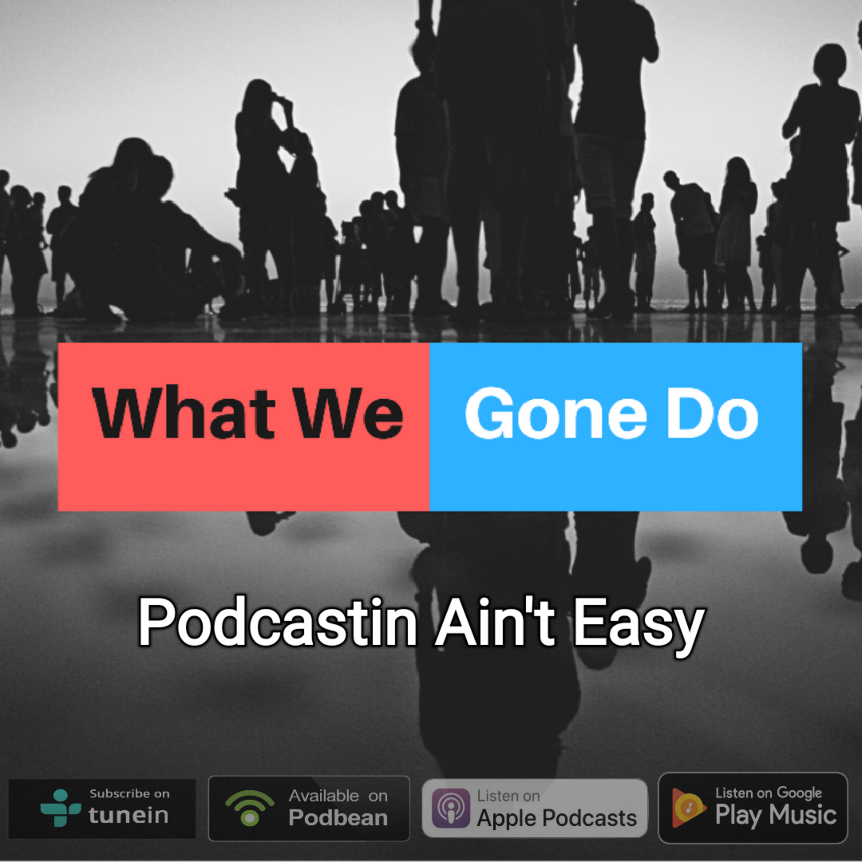 Podcastin Ain't Easy episode artwork