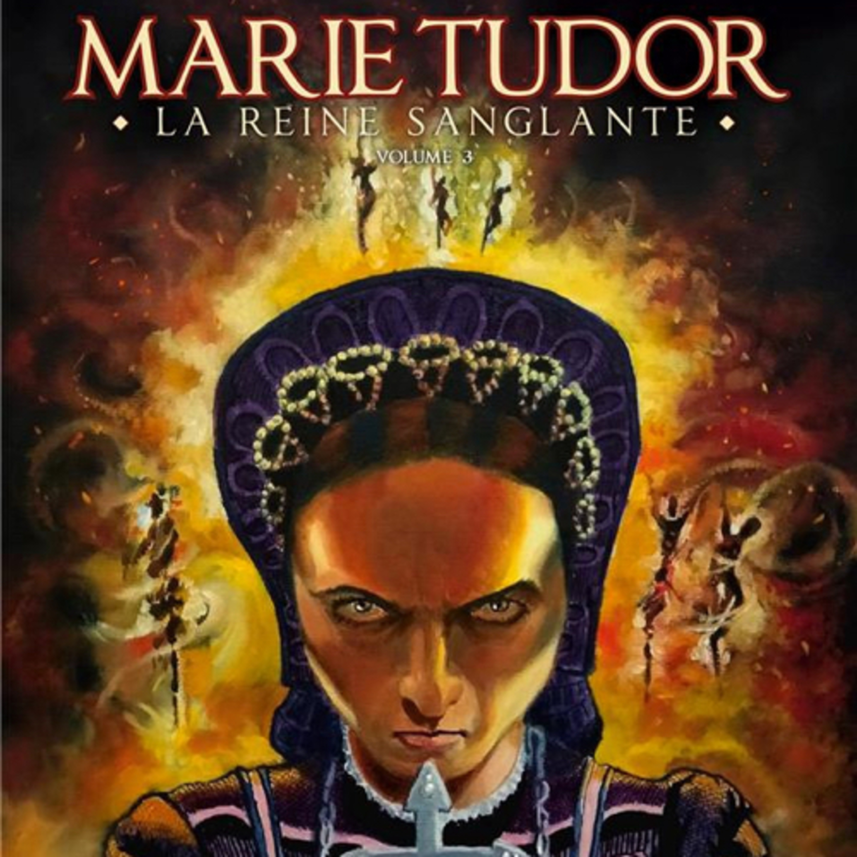 Les reines de sang Marie Tudor la reine sanglante 3 episode artwork