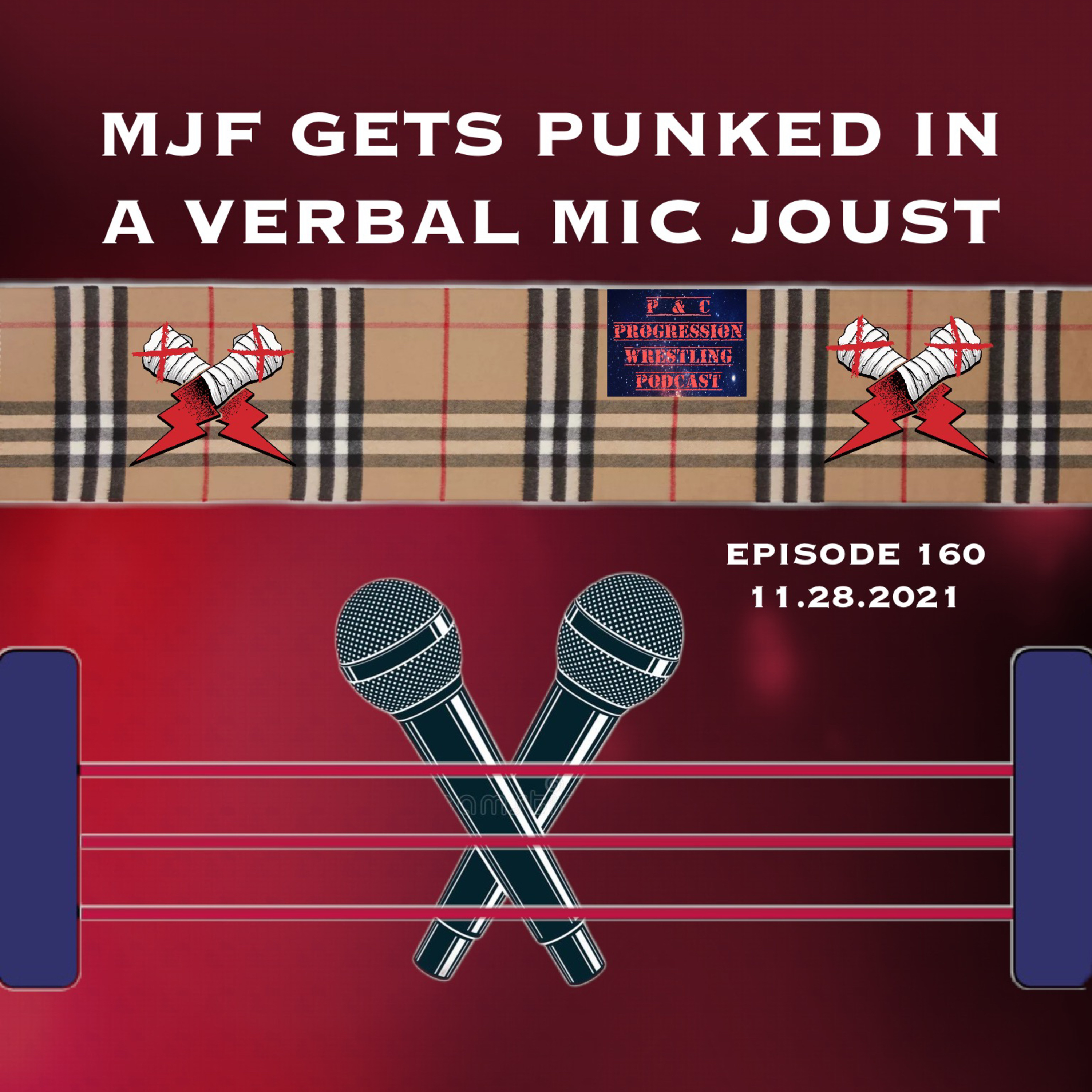 P and C Progression Wrestling Podcast - Episode 160 - "MJF Gets Punked In A Verbal Mic Joust"