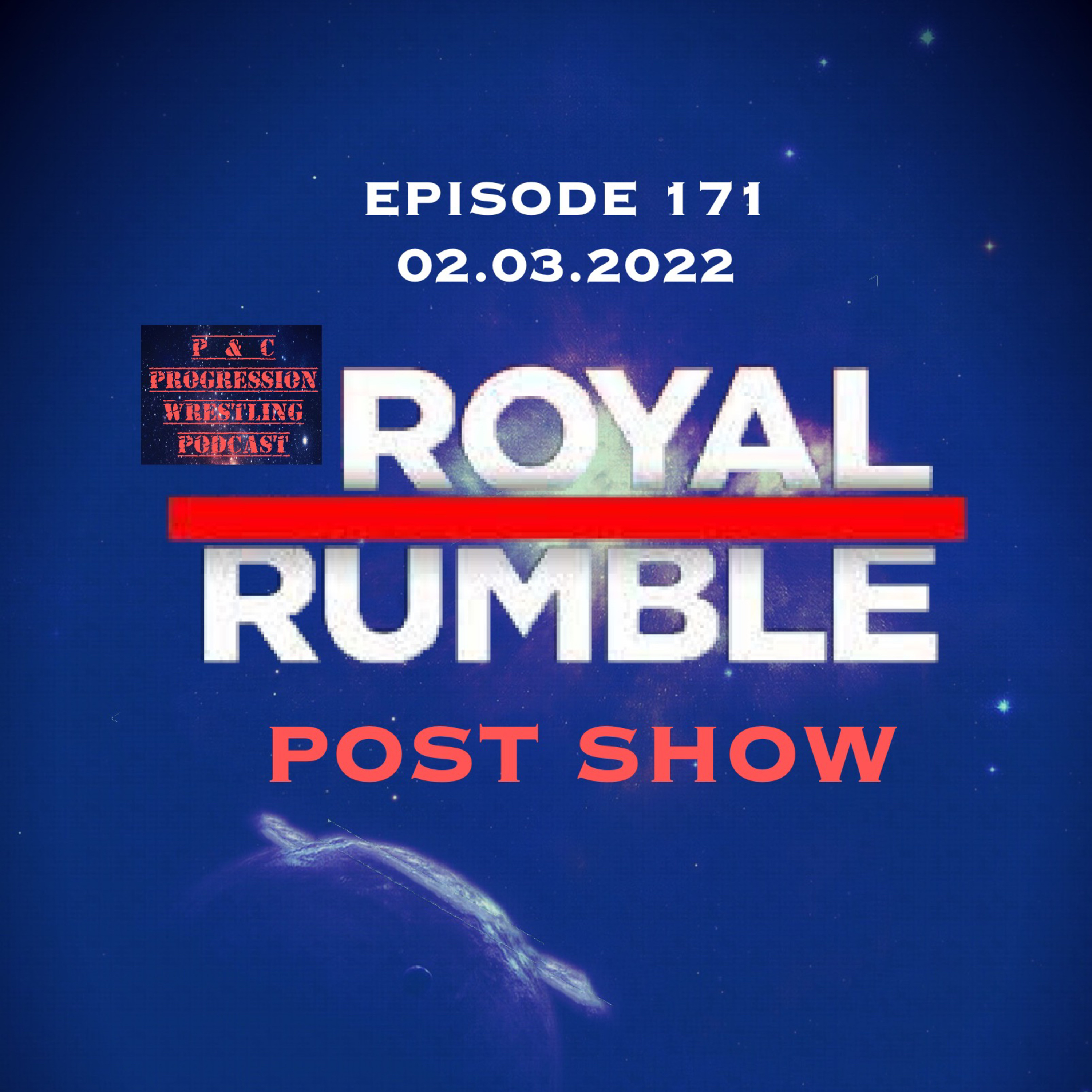P and C Progression Wrestling Podcast - Episode 171 - "Post Royal Rumble Show"