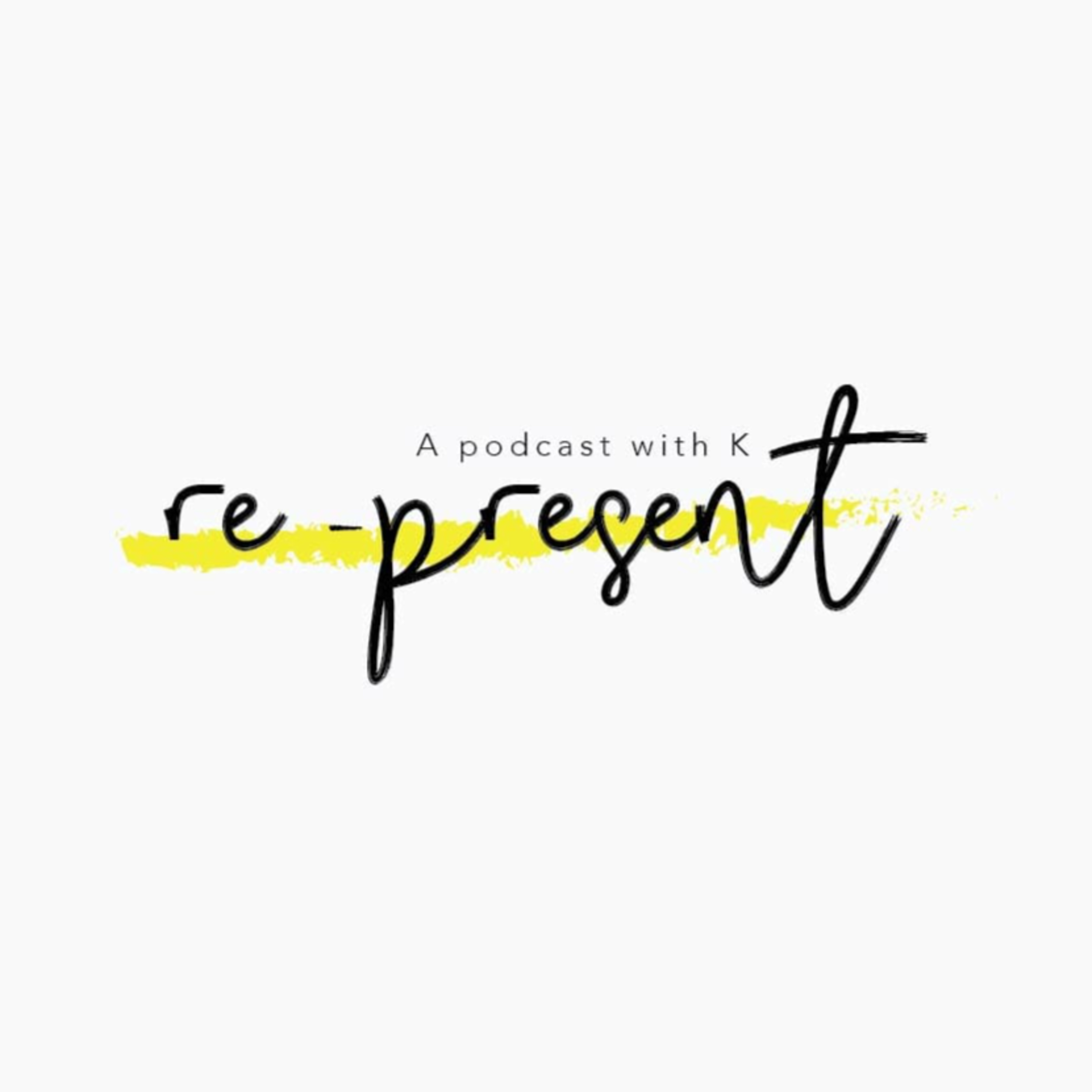 Re-present: A podcast with K