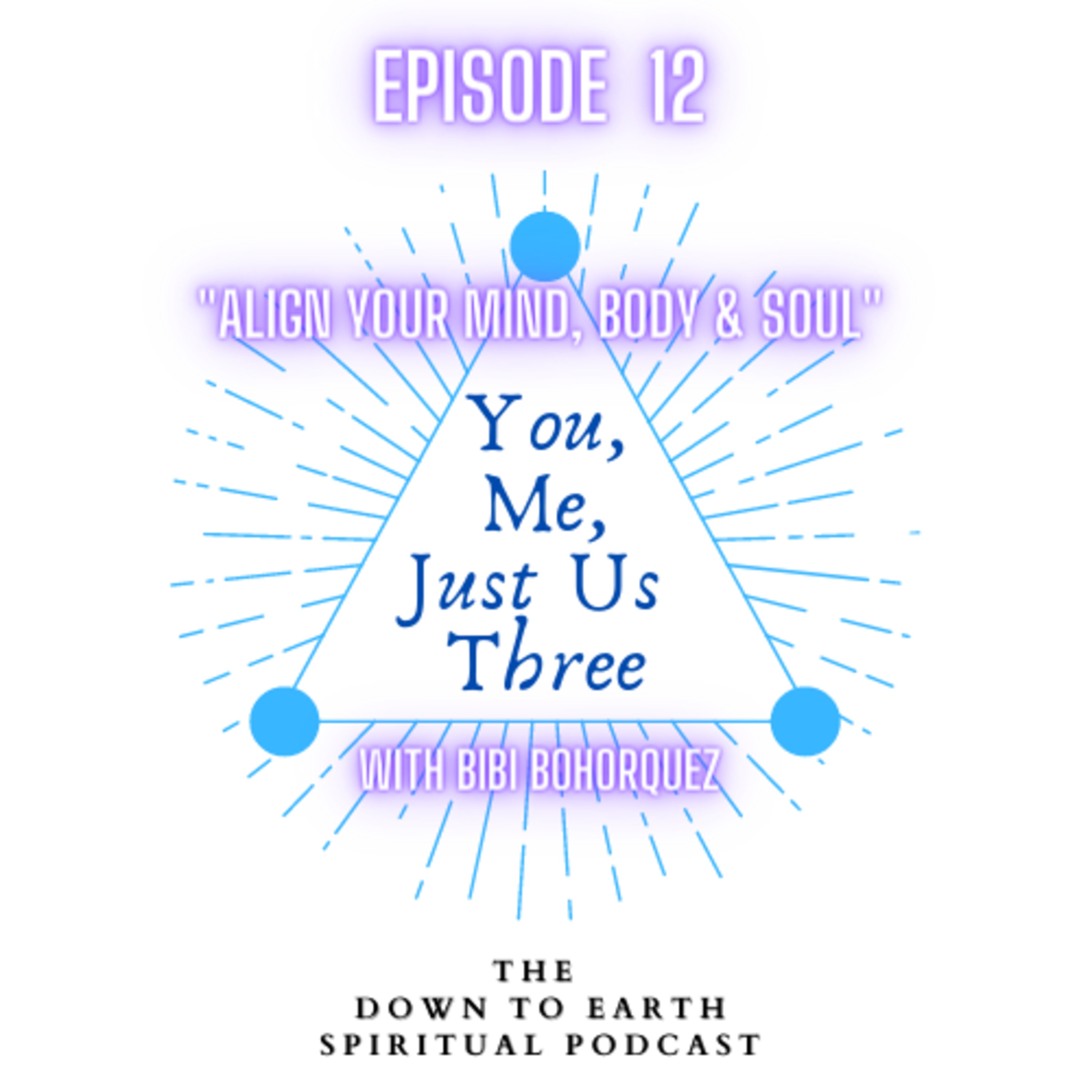 You, Me, Just Us Three - The Down to Earth Spiritual Podcast
