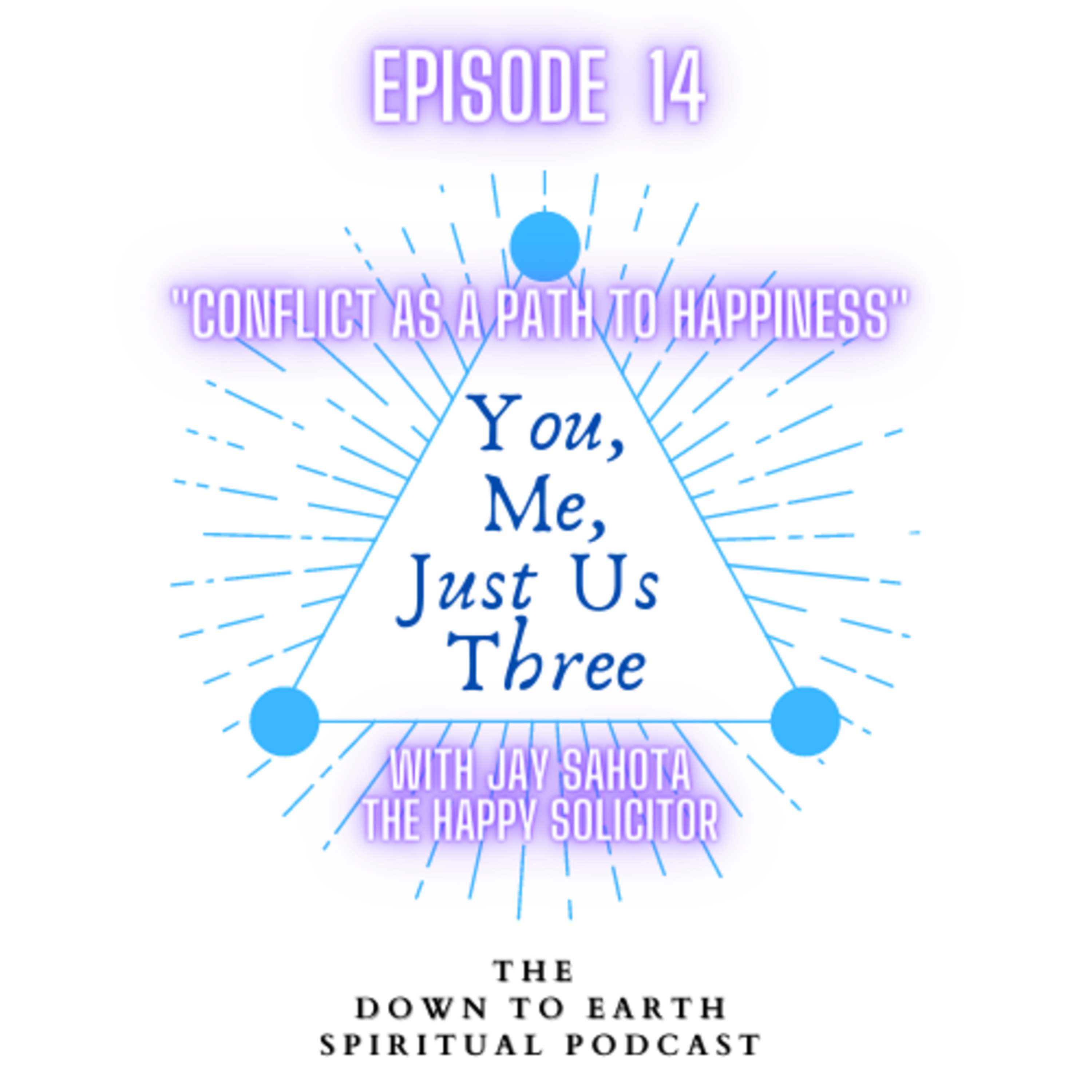 You, Me, Just Us Three - The Down to Earth Spiritual Podcast