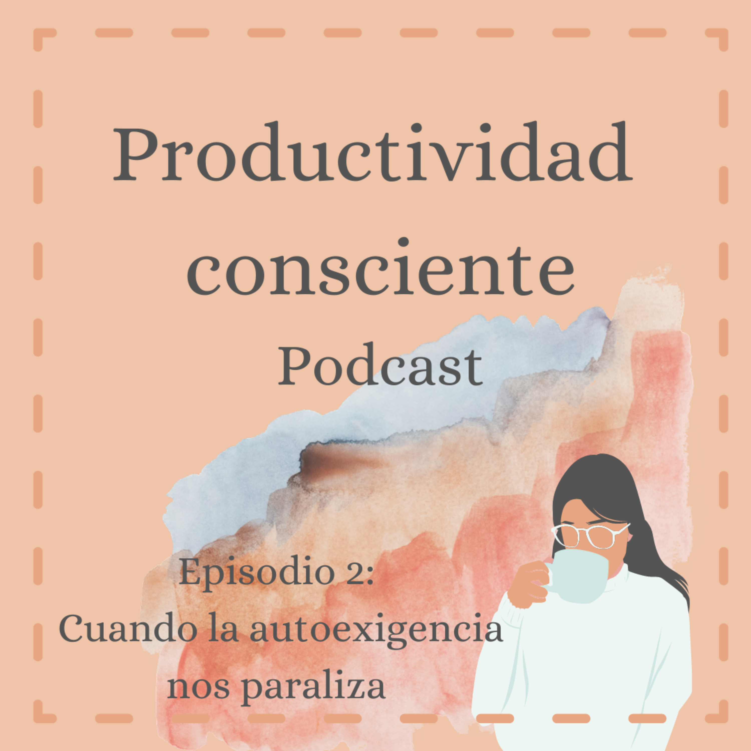 Cuando la autoexigencia nos paraliza