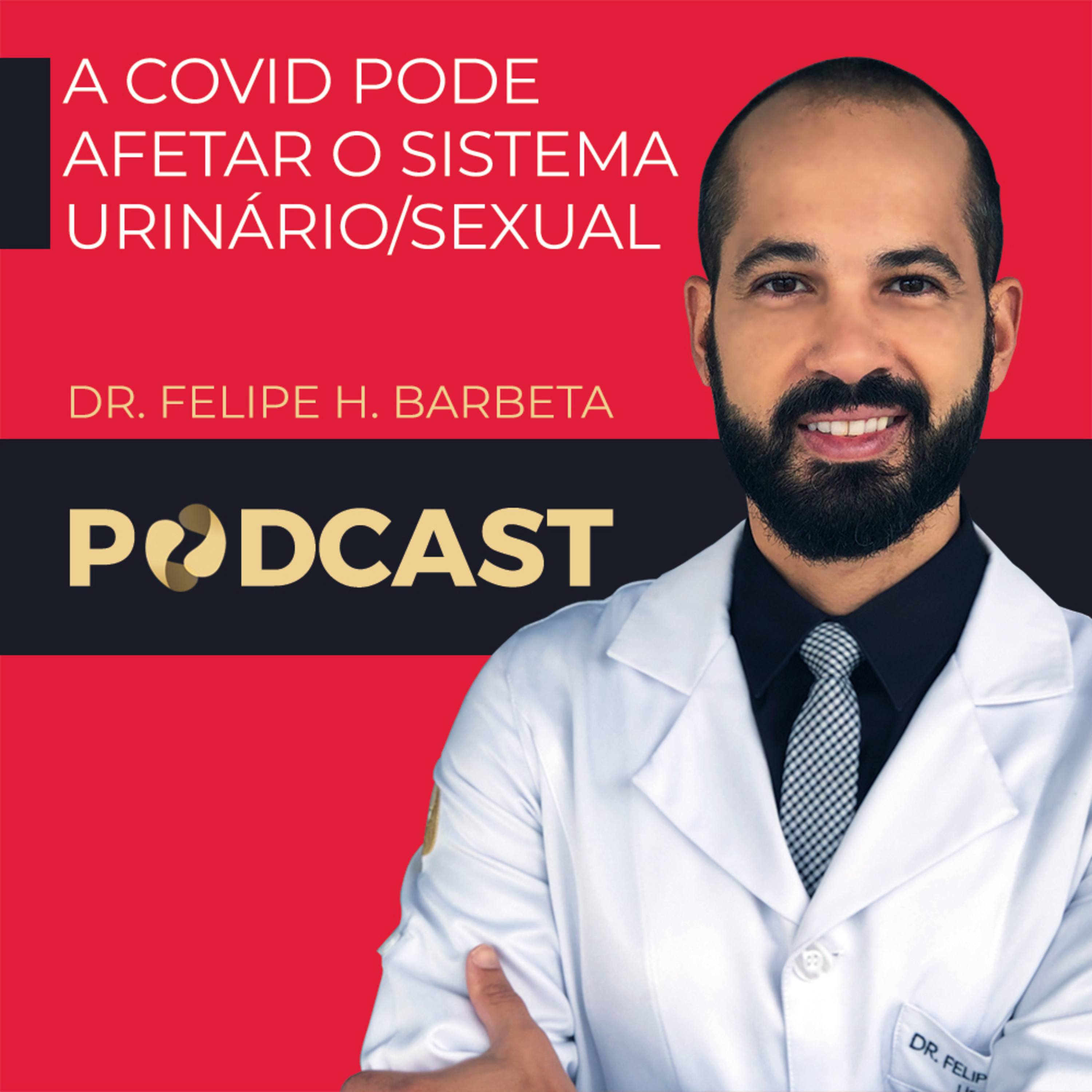 Dr. Felipe H. Barbeta - A Covid pode afetar o Sistema Urinário/Sexual?