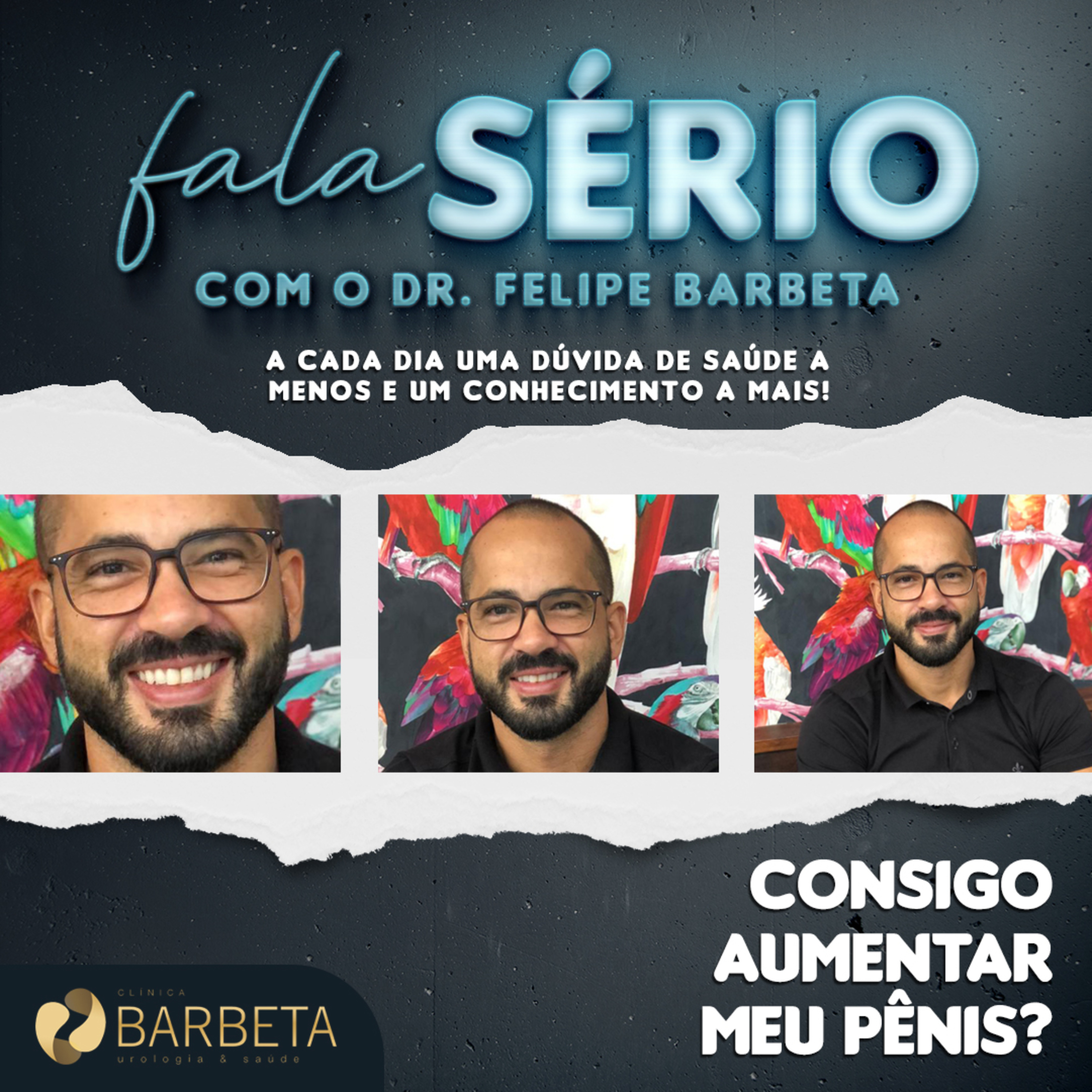 Consigo Aumentar meu Pênis? - Fala Sério com o Dr. Felipe Barbeta