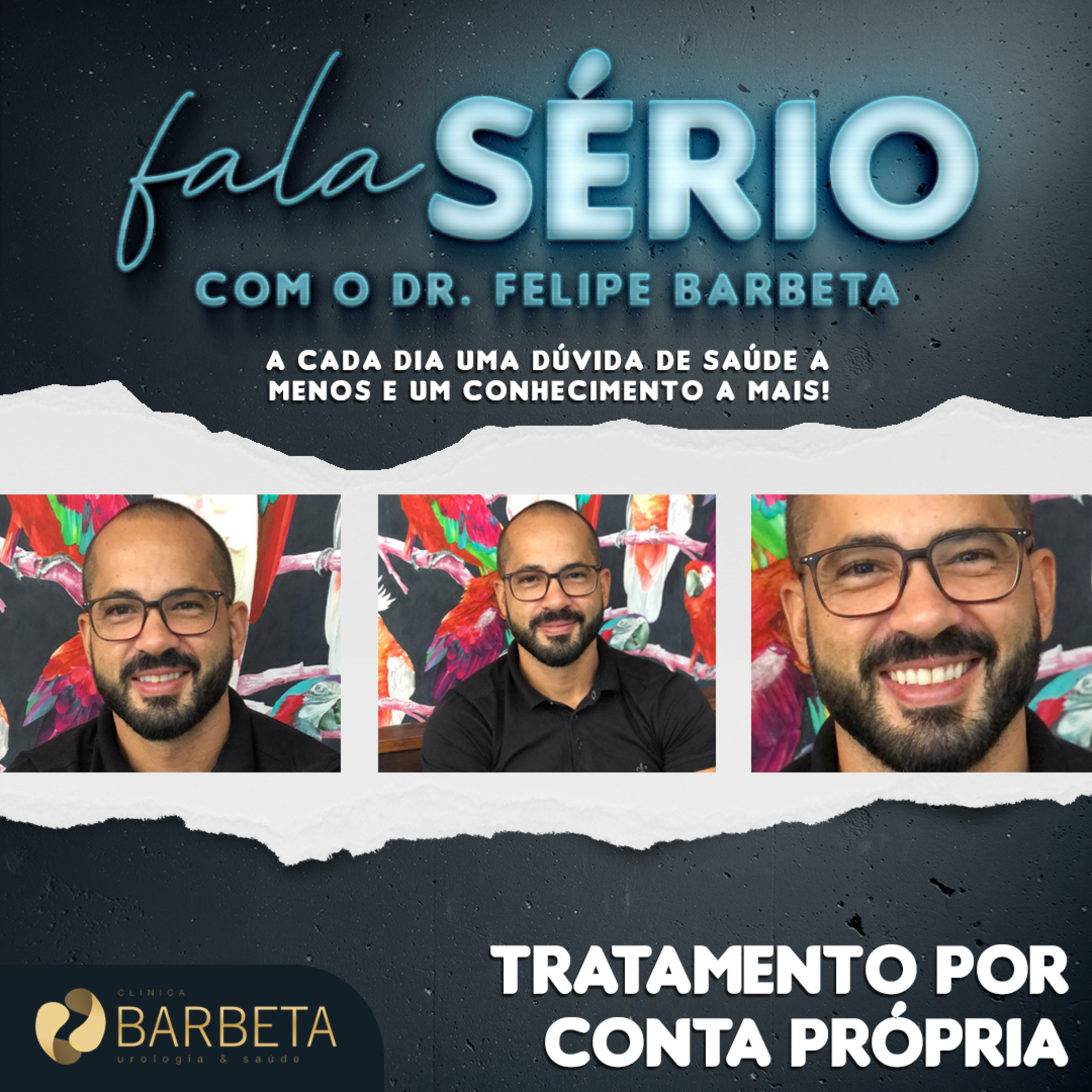 Tratamento por conta própria - Fala Sério com o Dr. Felipe Barbeta