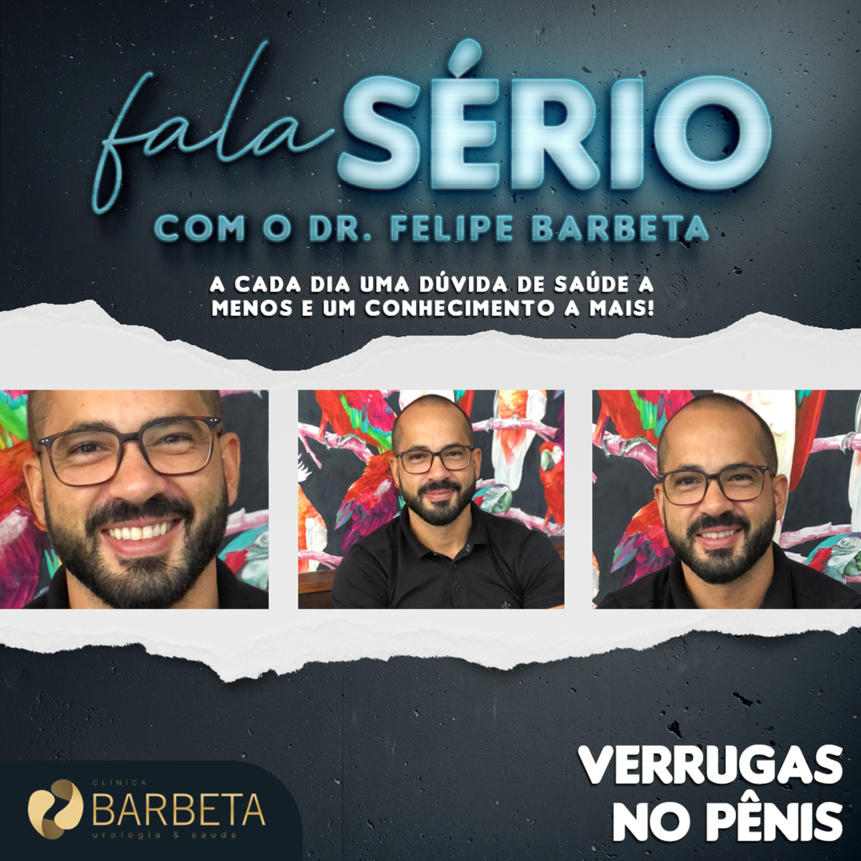 Verrugas no Pênis - Fala Sério com o Dr. Felipe Barbeta