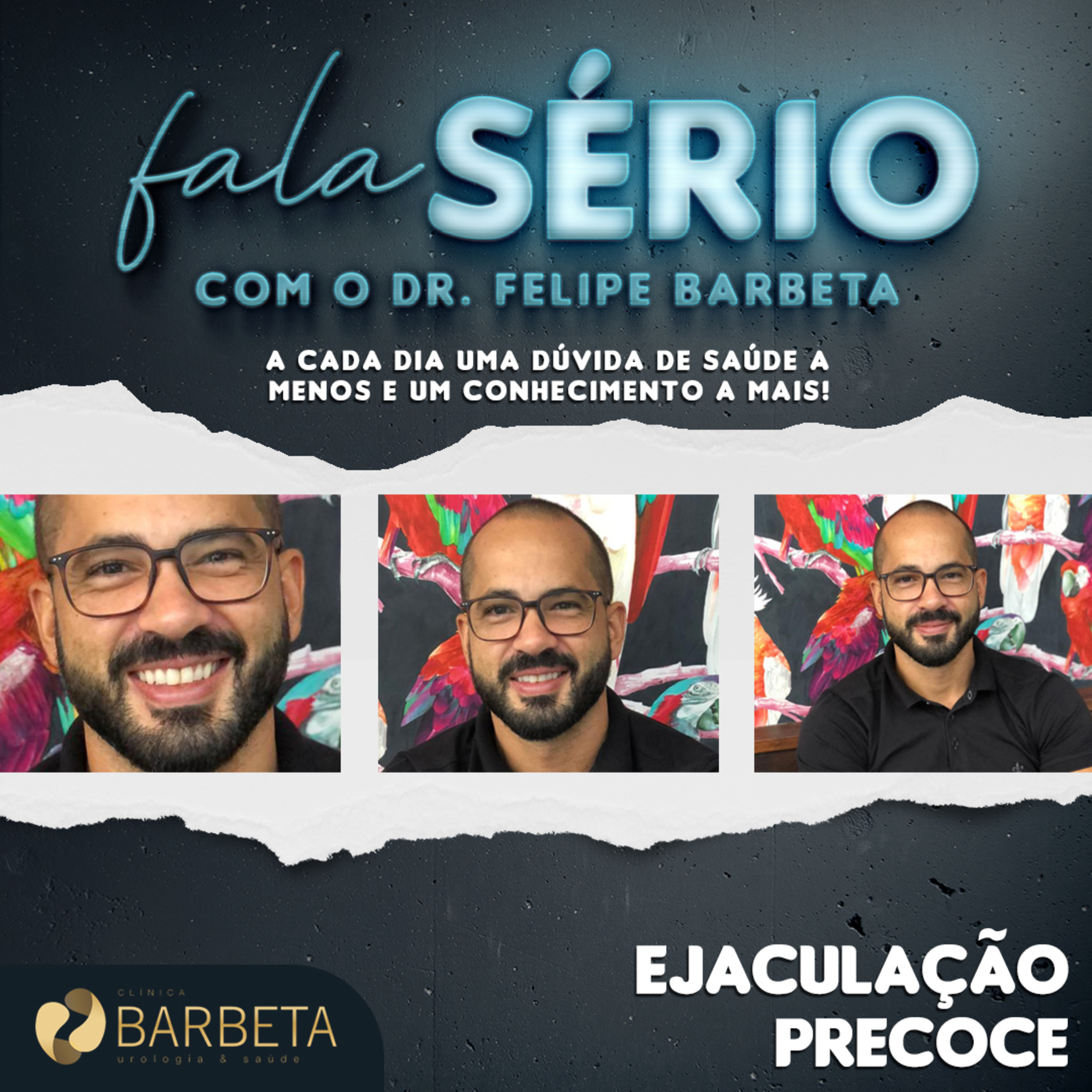 Ejaculação Precoce - Fala Sério com o Dr. Felipe Barbeta