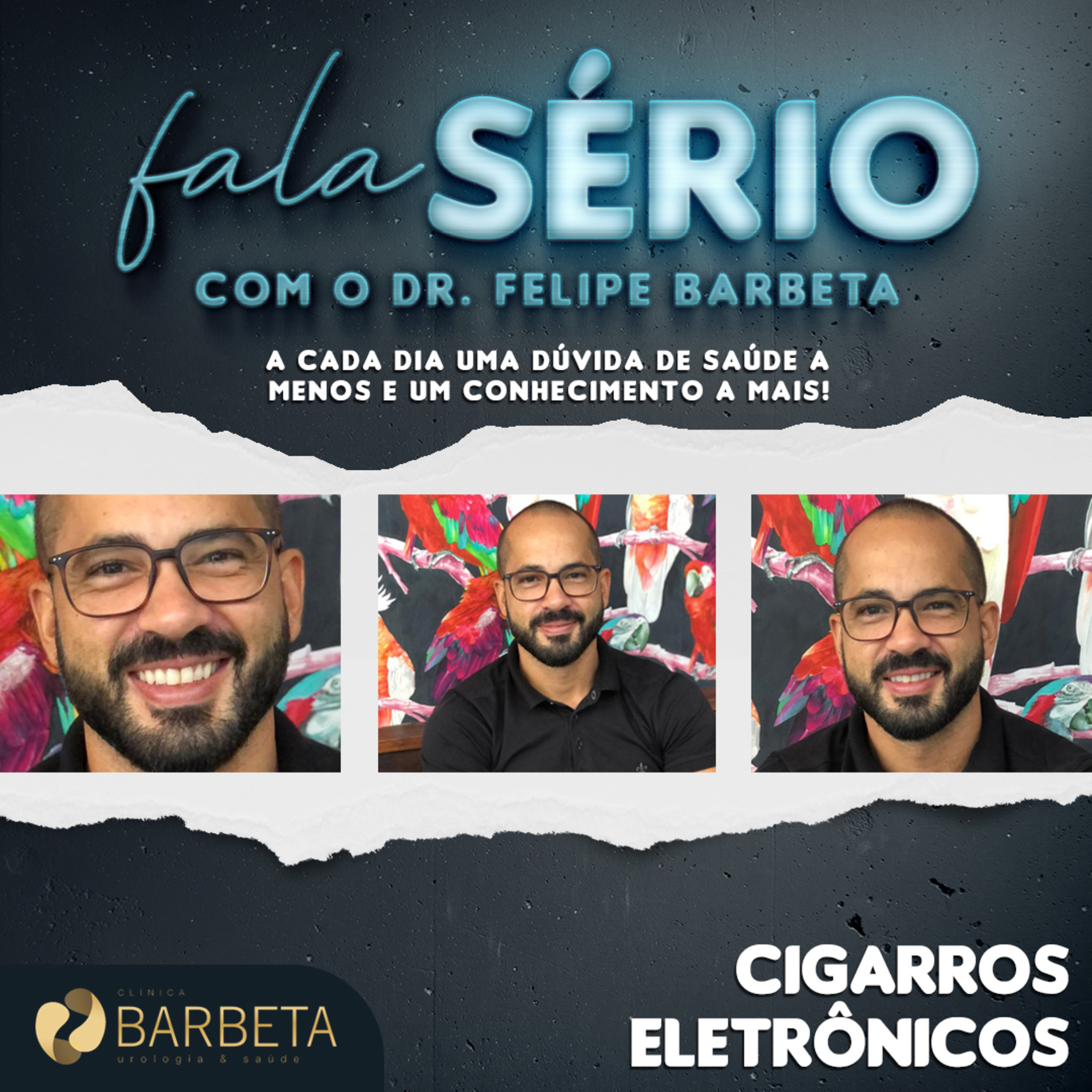Cigarros Eletrônicos - Fala Sério com o Dr. Felipe Barbeta