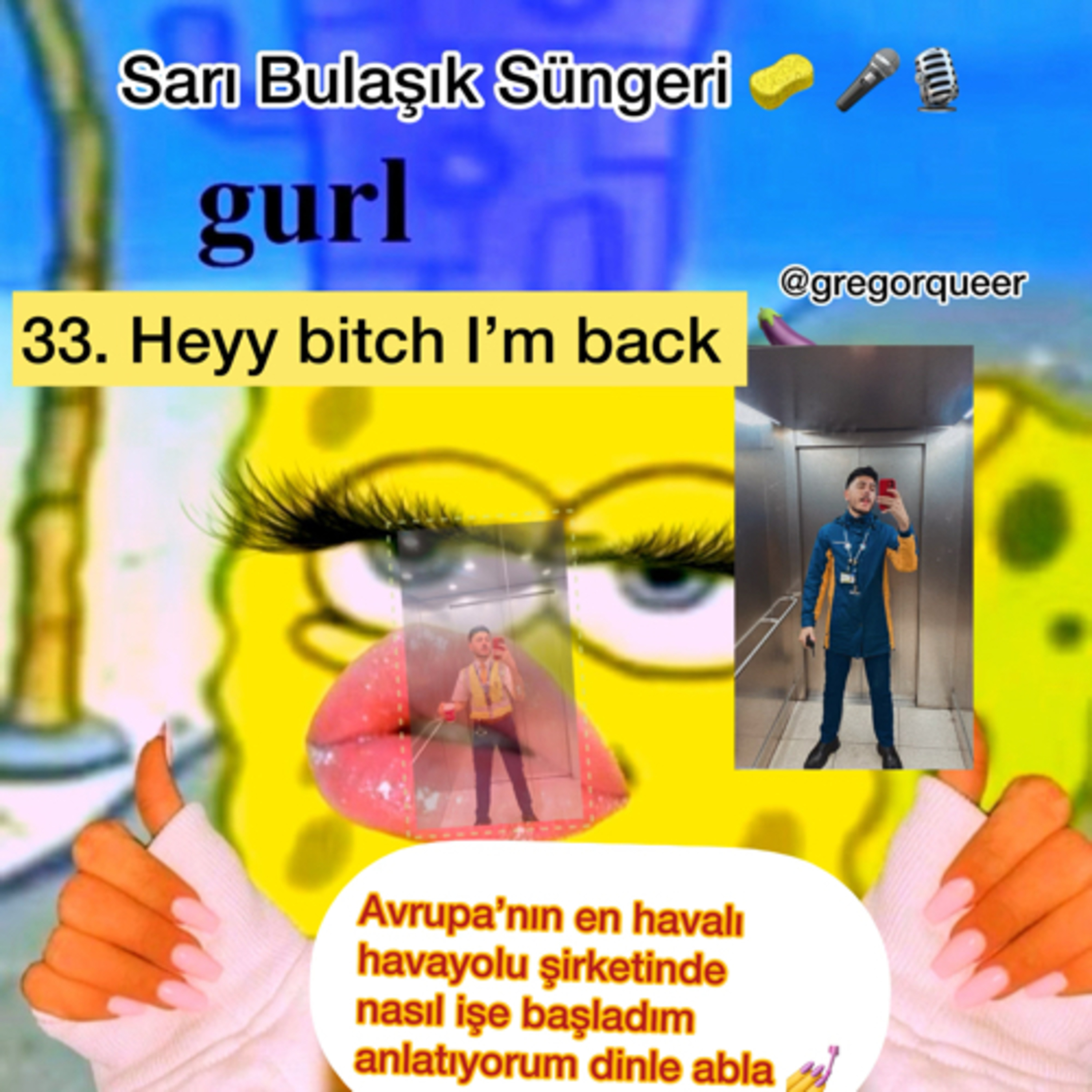 33. Heyy bitch I’m back Geri döndüm 💅 episode artwork