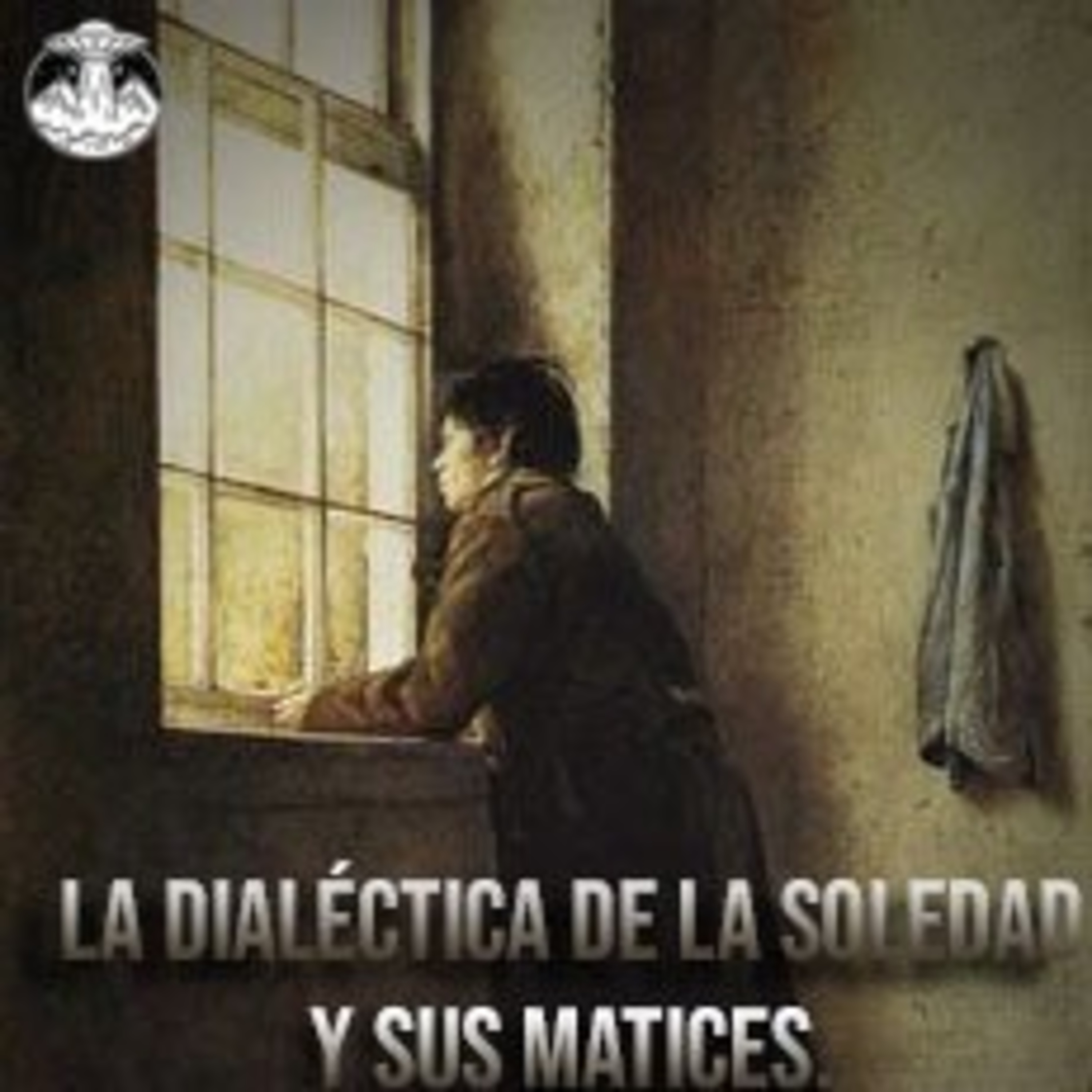 La dialéctica de la soledad y sus matices