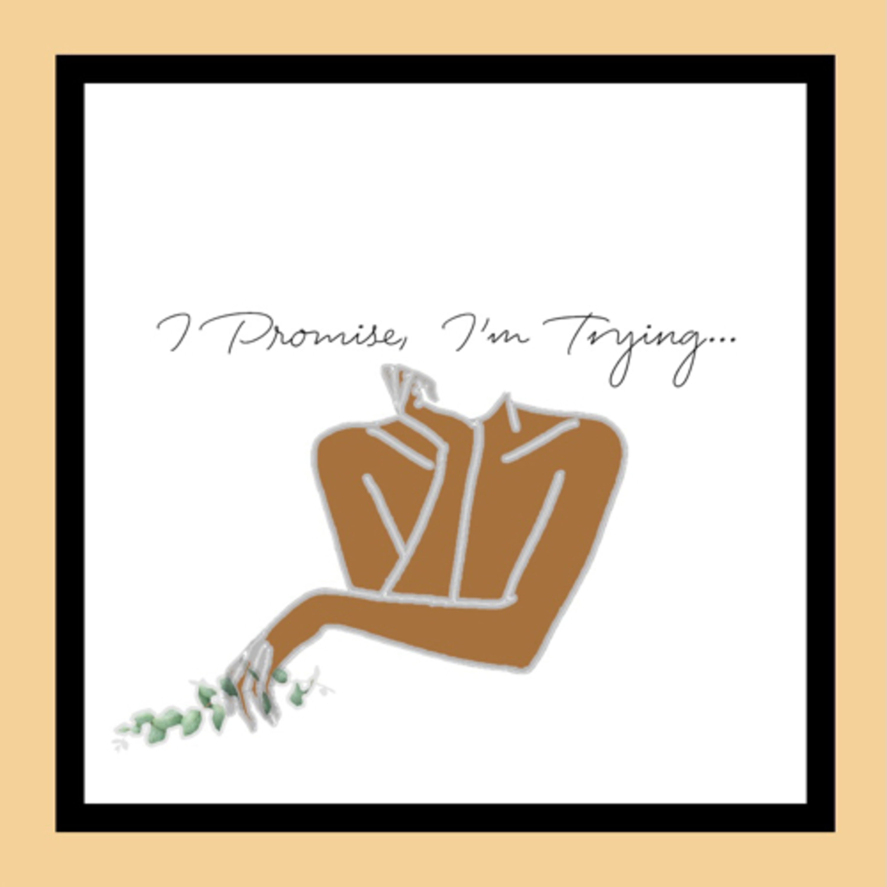 I PROMISE, I\'M TRYING