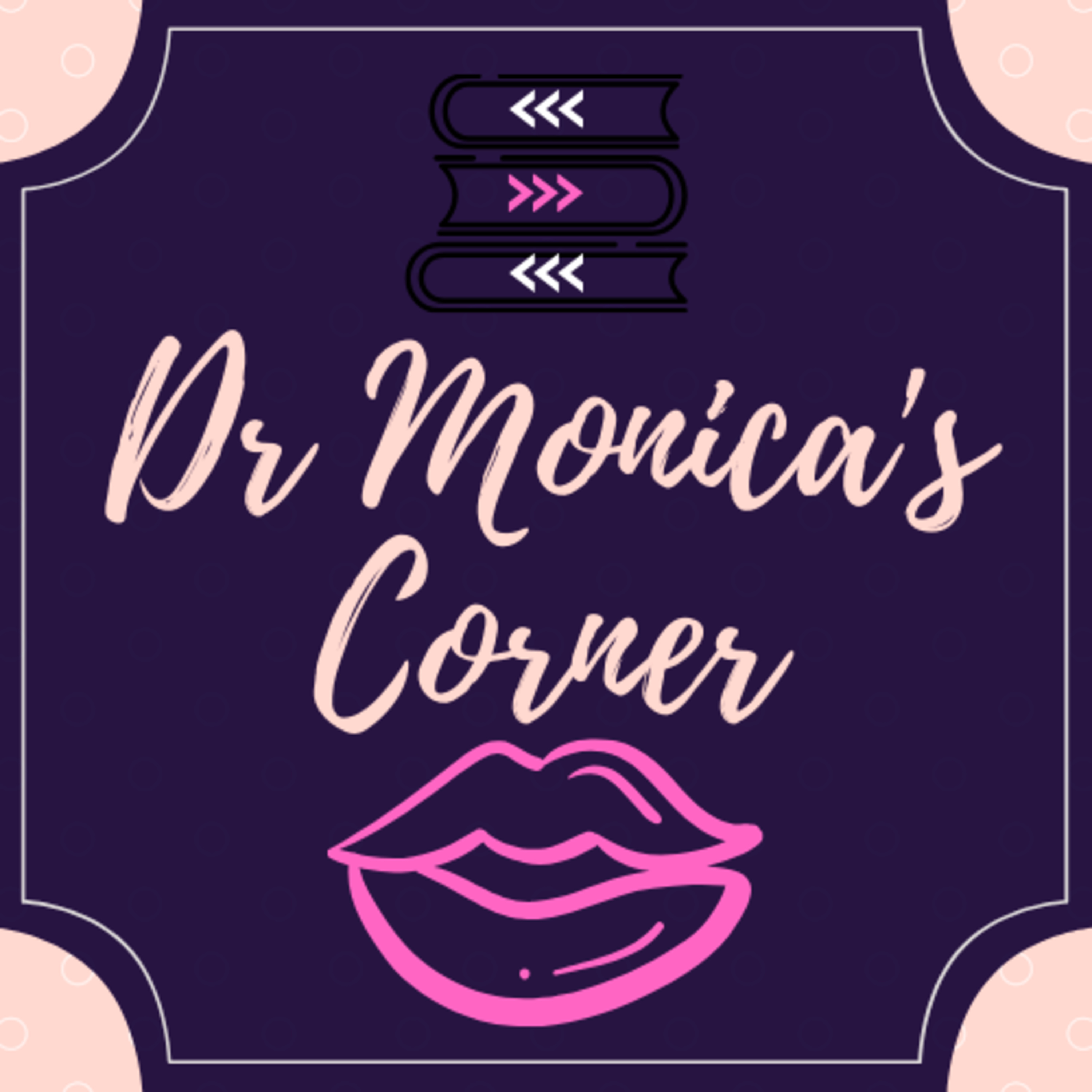 Dr. Monica\'s Corner