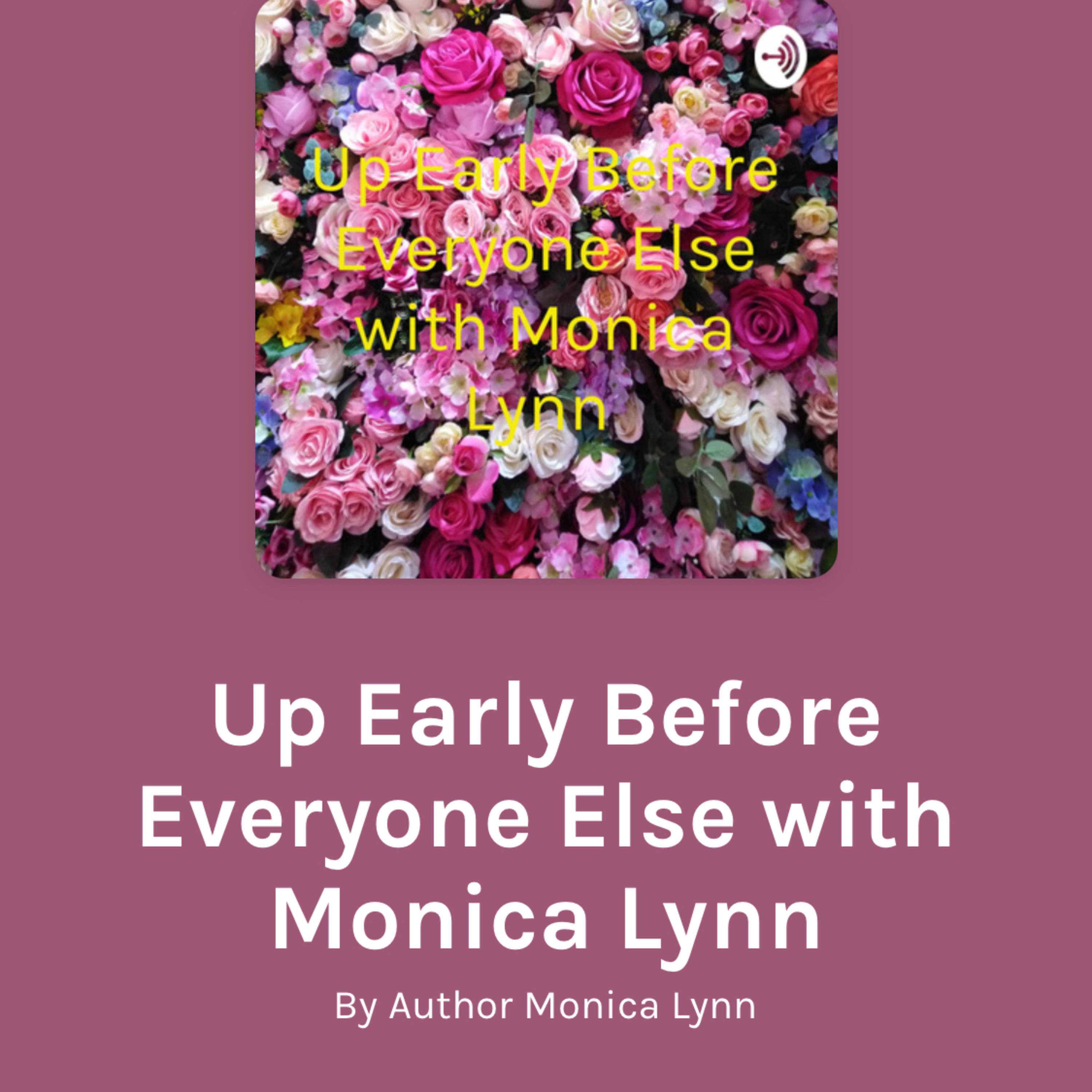 Up Early Before Everyone Else with Monica Lynn