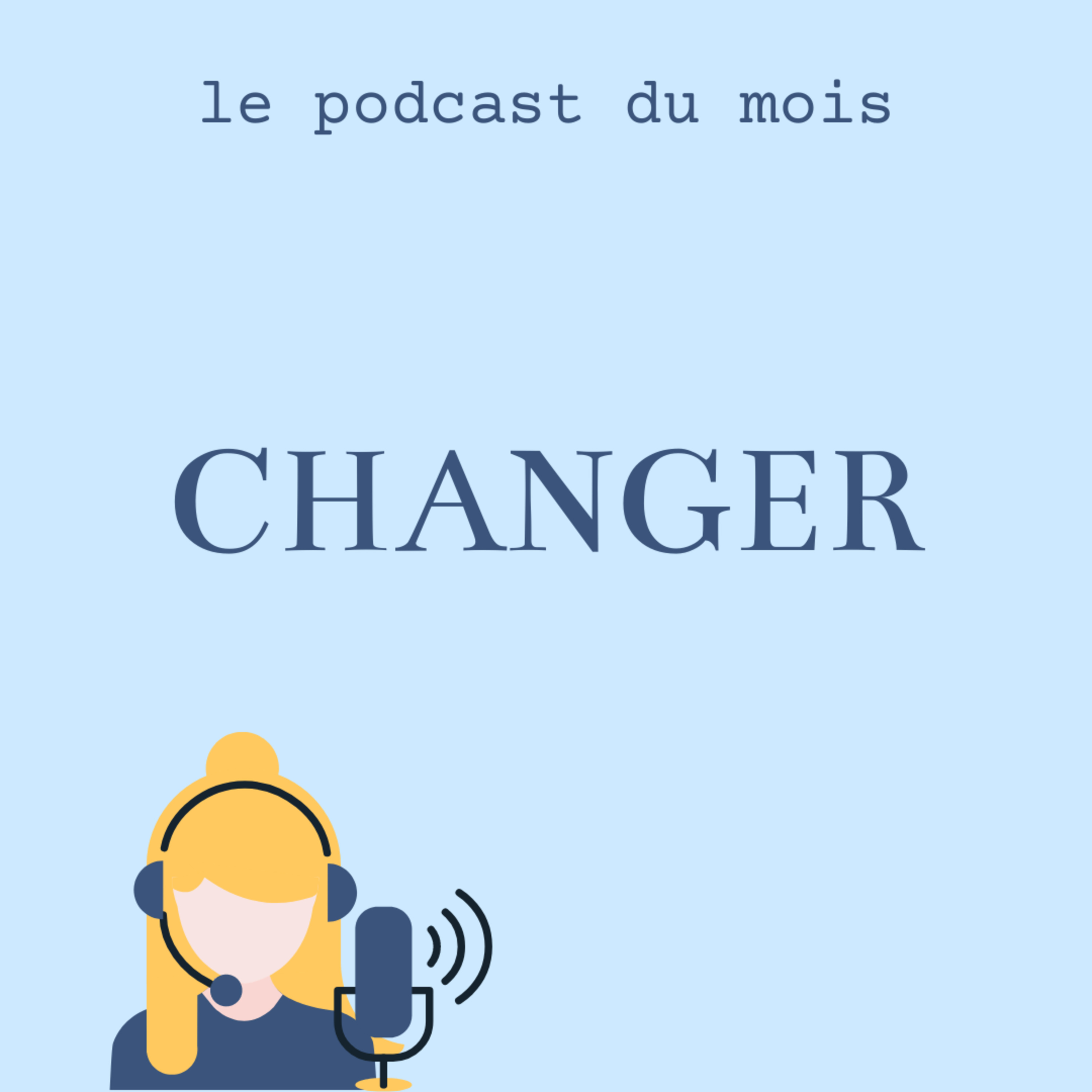 CHANGER - podcast 🎙- comment sortir de sa zone de confort et modifier ses habitudes ?