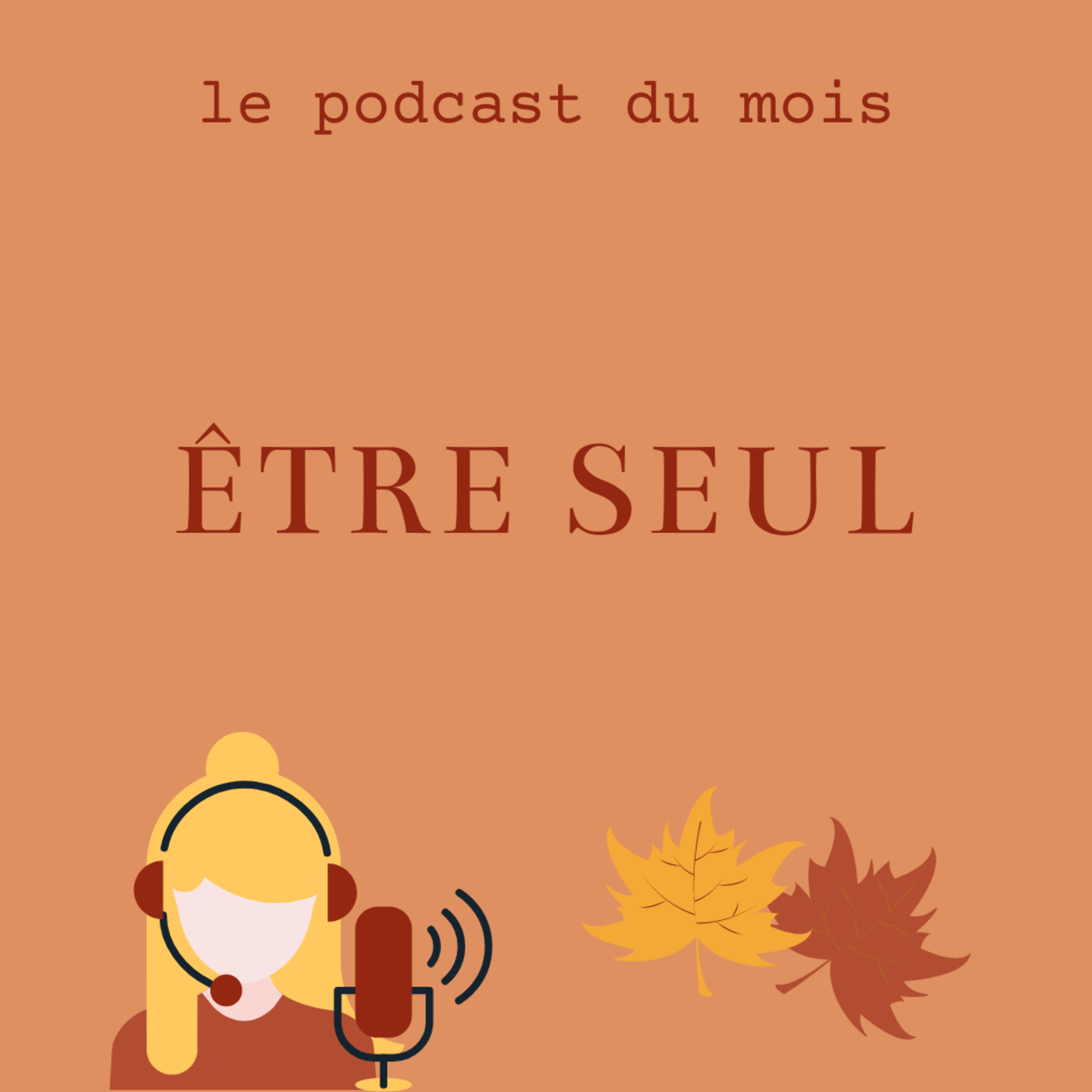 ÊTRE SEUL - podcast 🎙entre solitude choisie et isolement - être seul pour être mieux accompagné