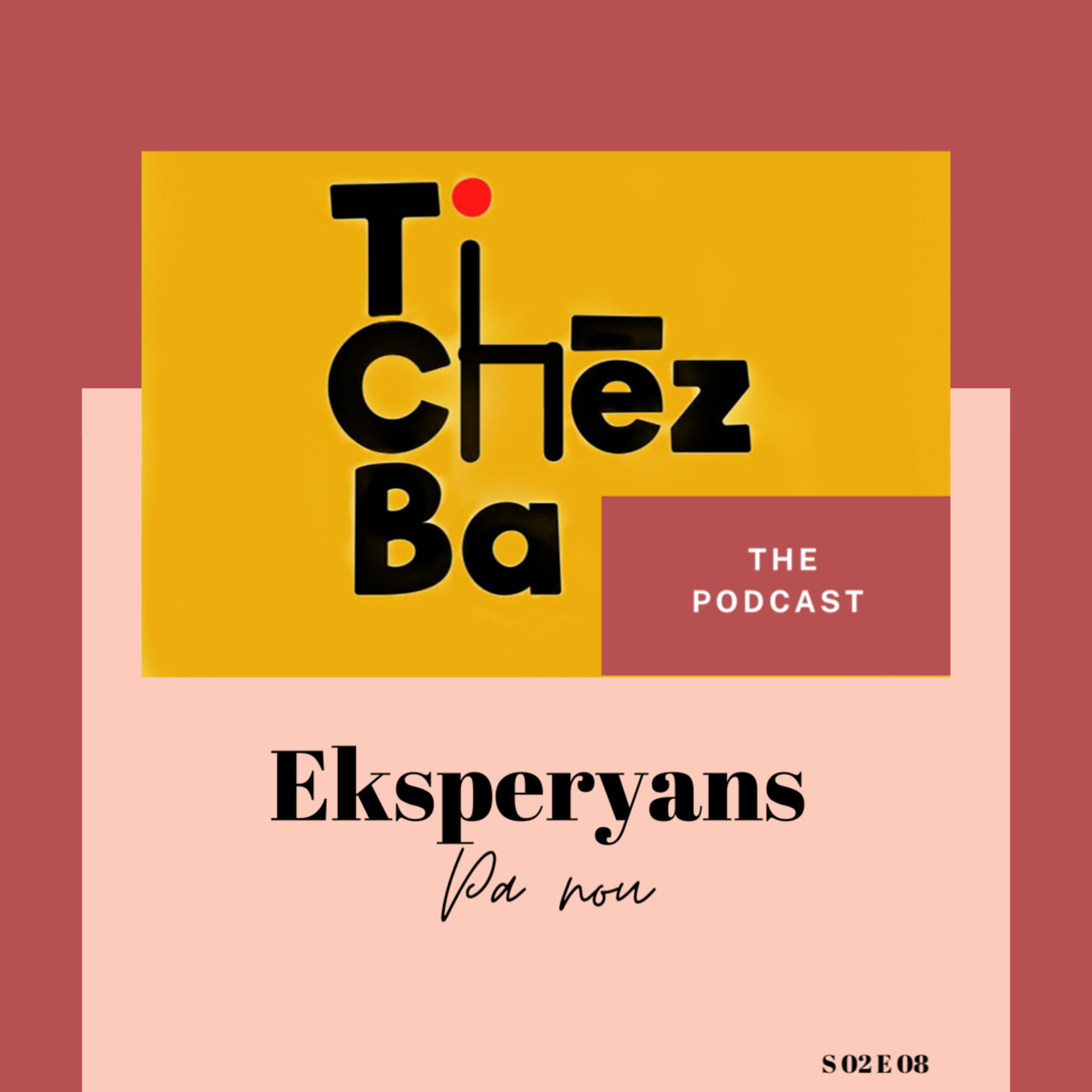Ti Chèz Ba The Podcast