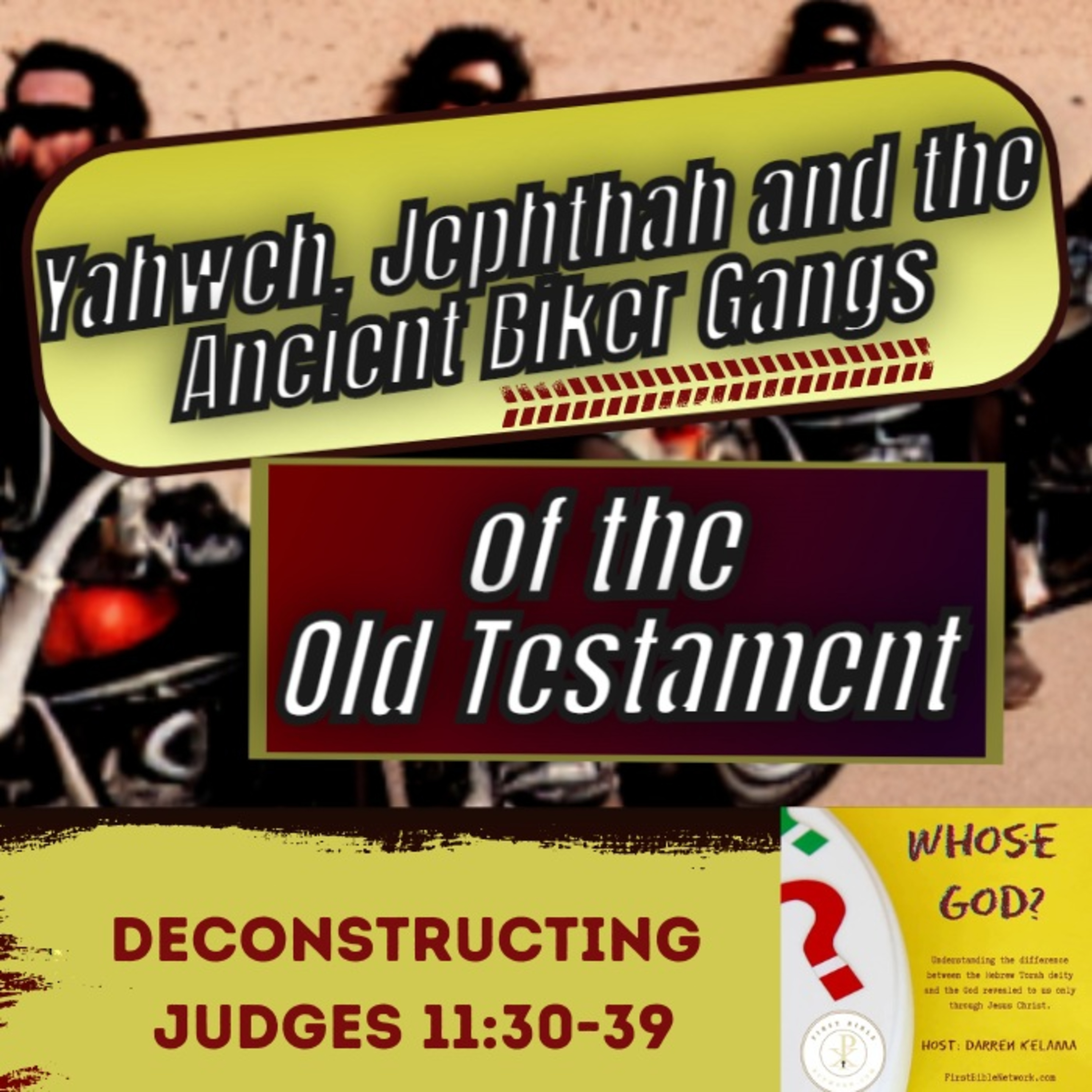 Yahweh, Jephthah and the Ancient Biker Gangs of the Old Testament episode artwork