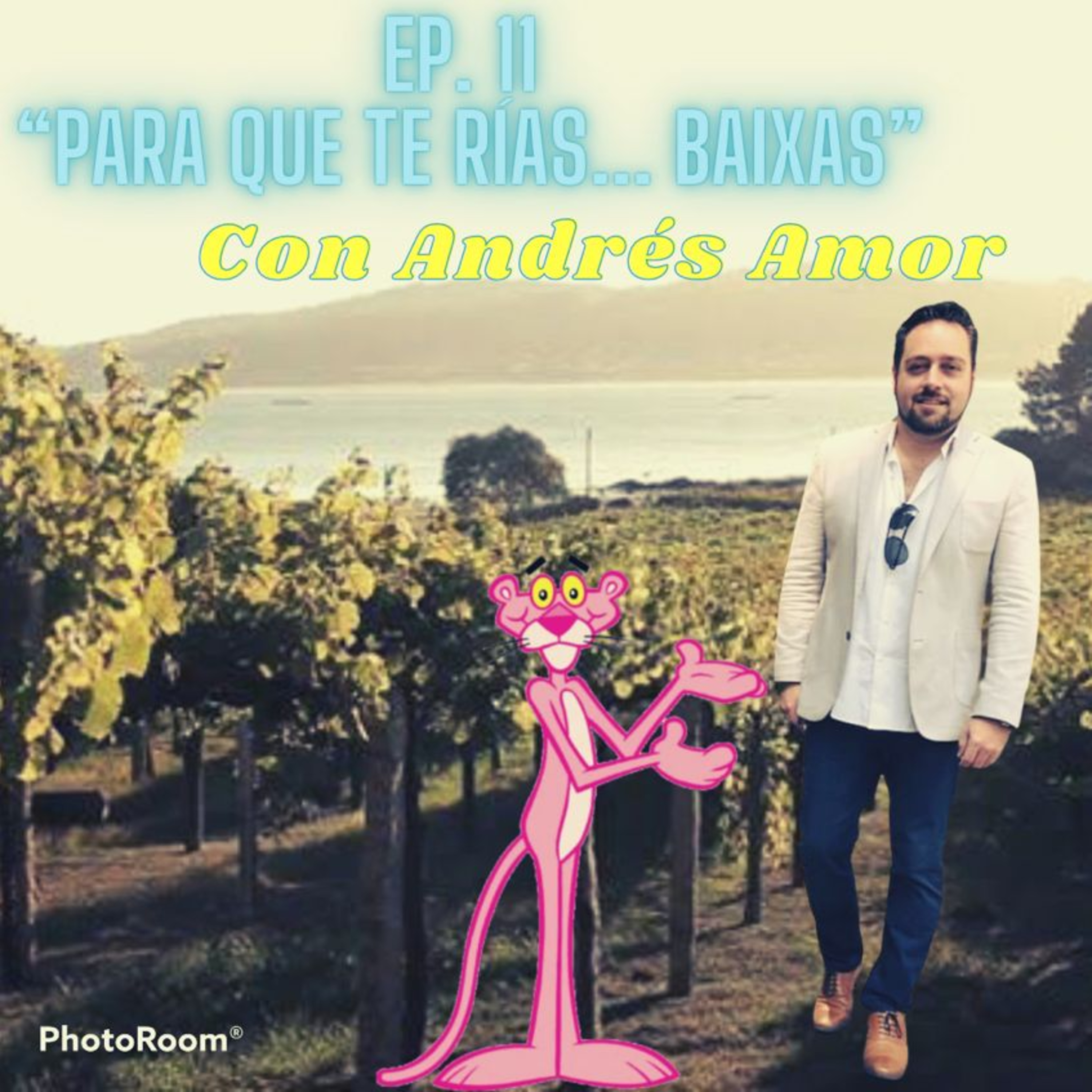 Episodio 11 - "Para que te Rías...Baixas" - Andrés Amor