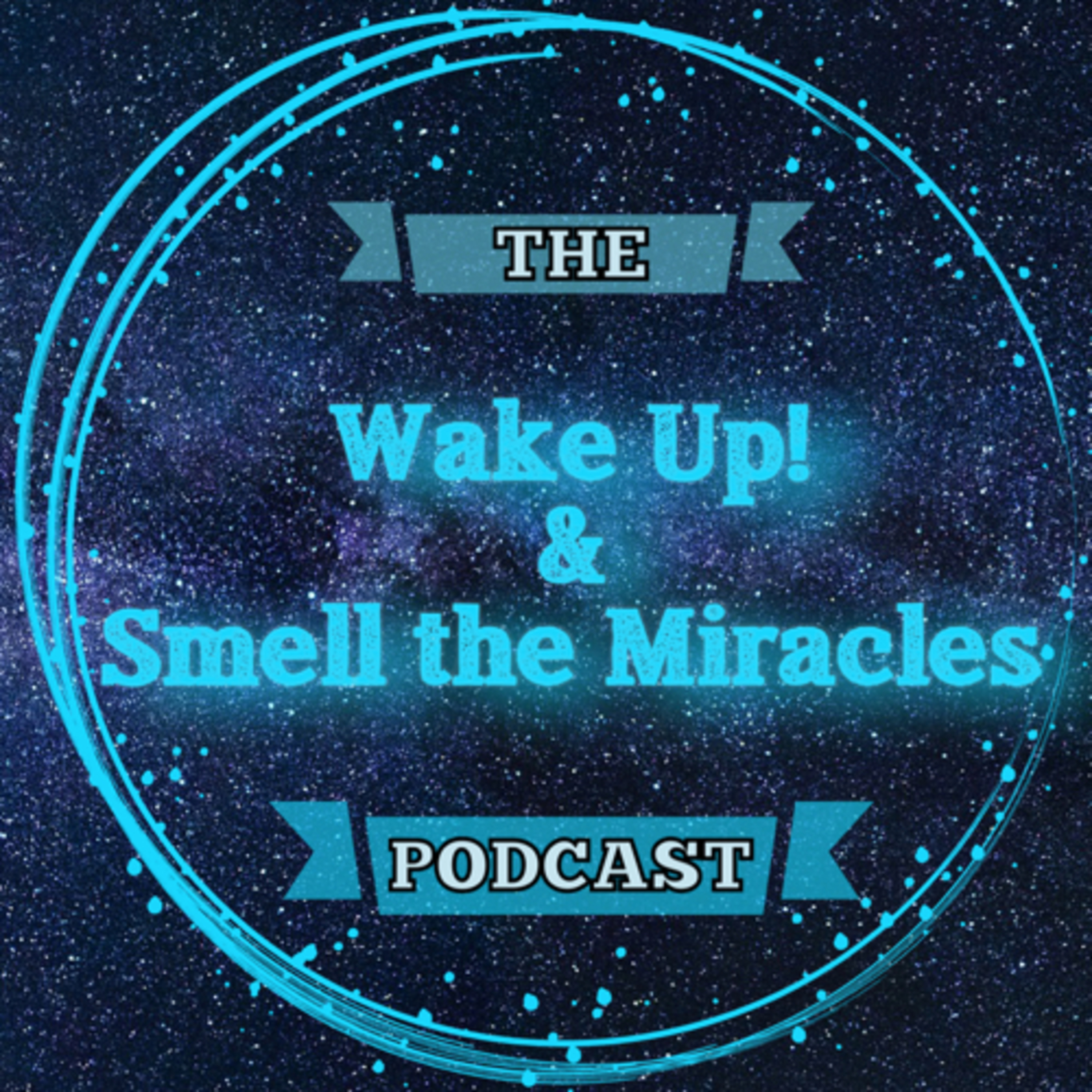 Wake Up & Smell The Miracles