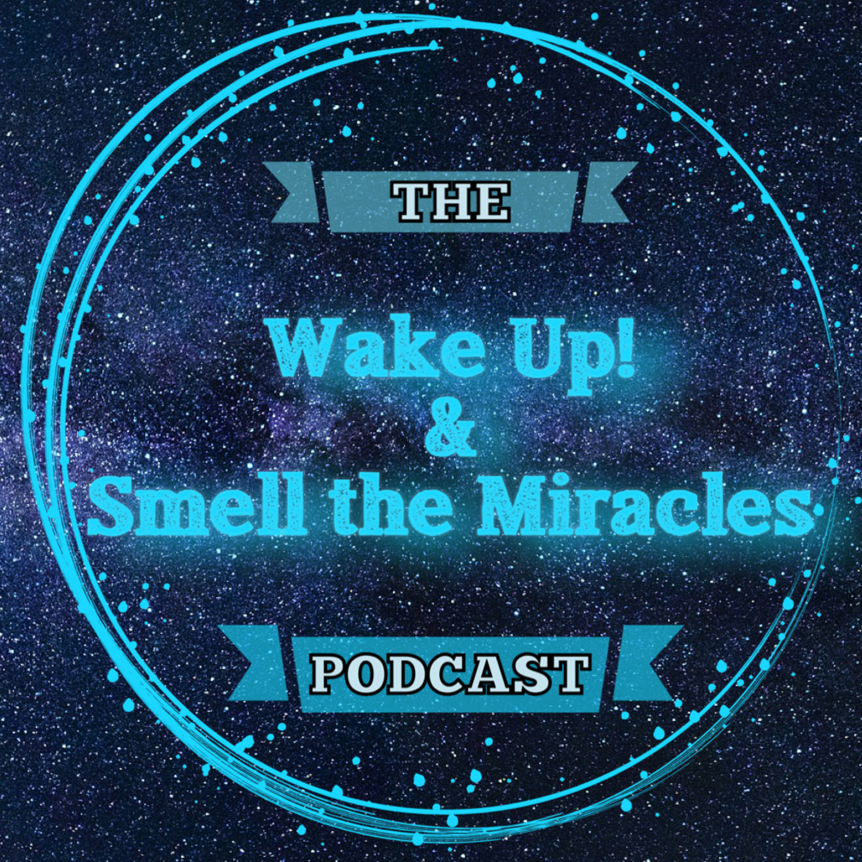 Wake Up & Smell The Miracles