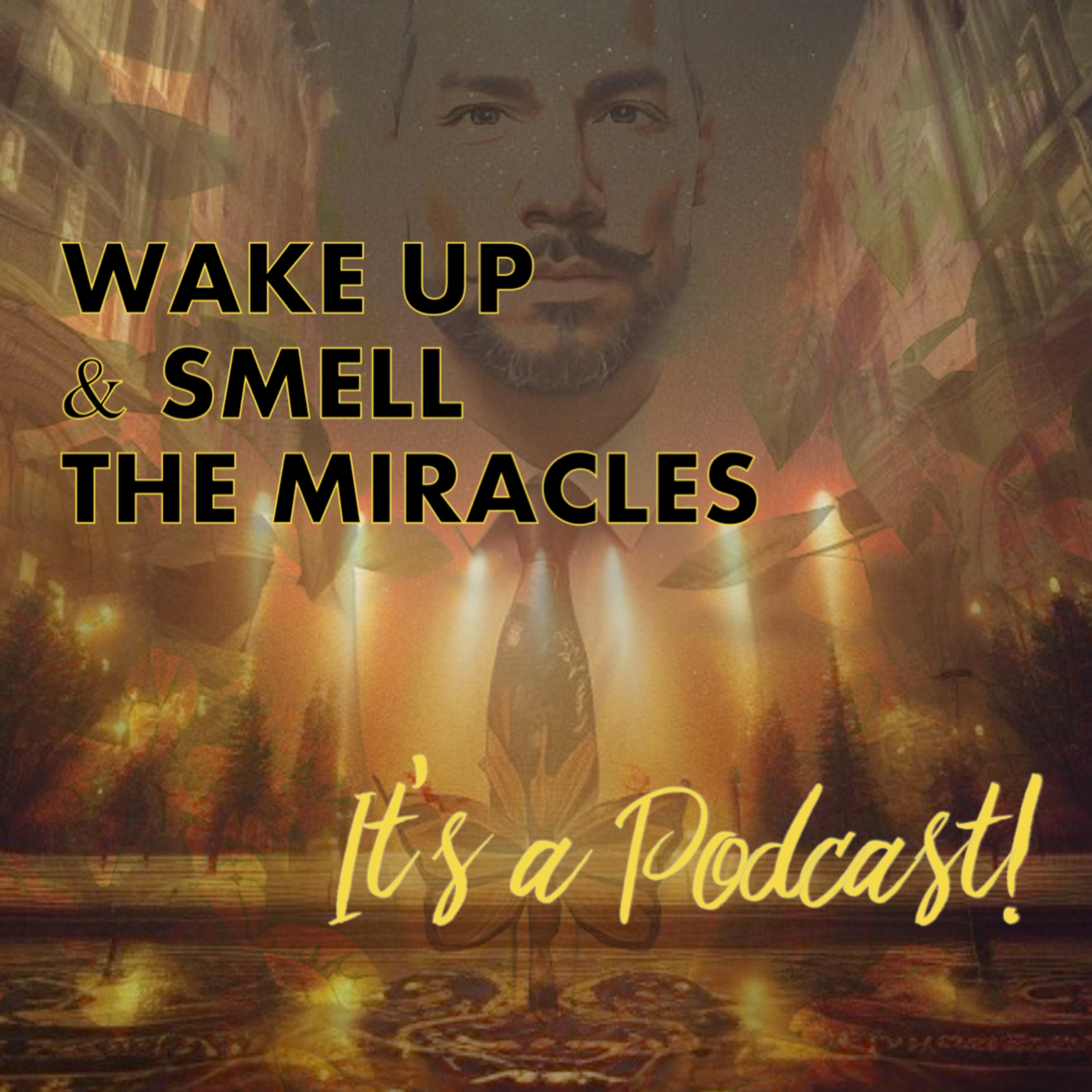 Wake Up & Smell The Miracles
