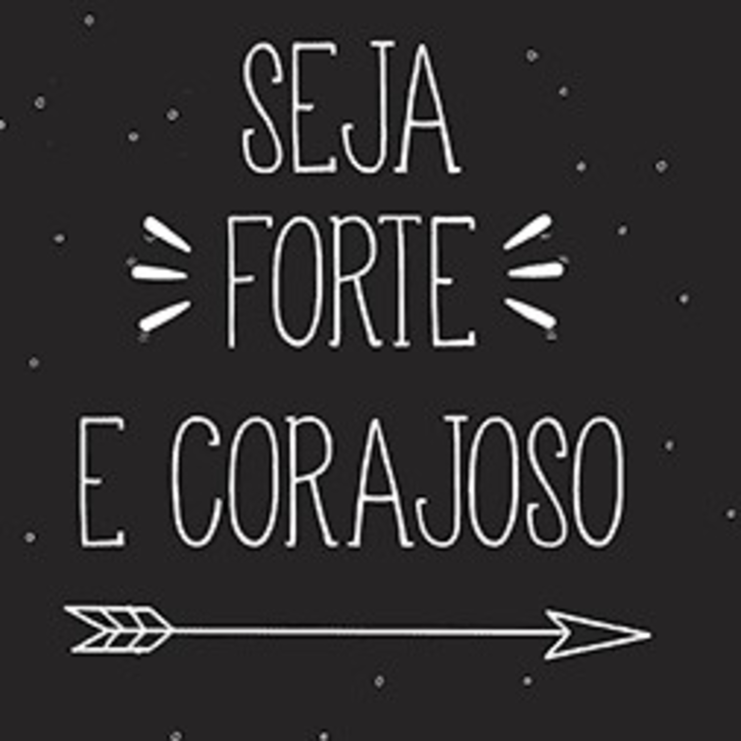 SEJA FORTE E CORAJOSO! episode artwork