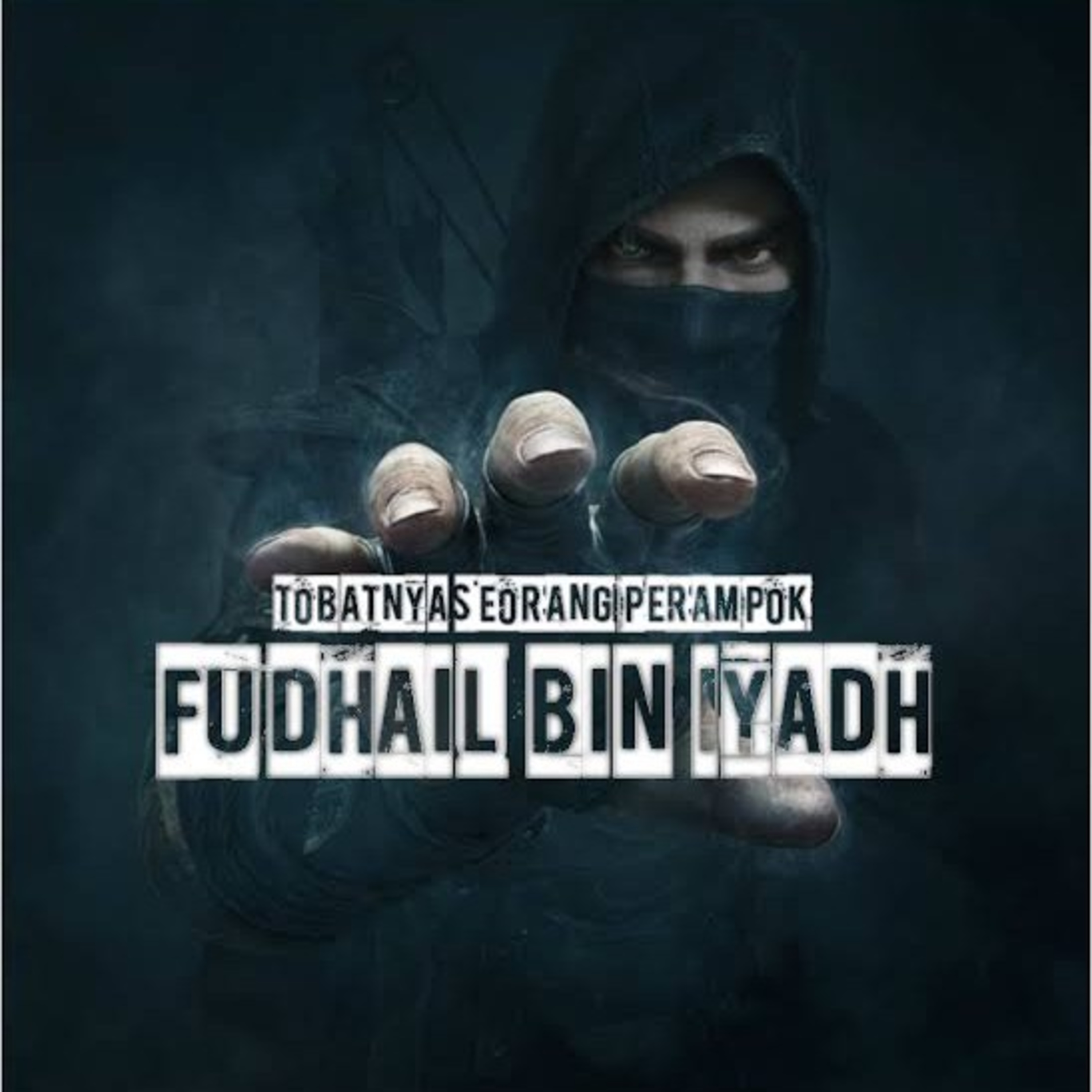 FUDHAIL BIN ILYADH, PERAMPOK MENJADI ULAMA - UST KHALID BASALAMAH HAFIZAHULLAH  episode artwork