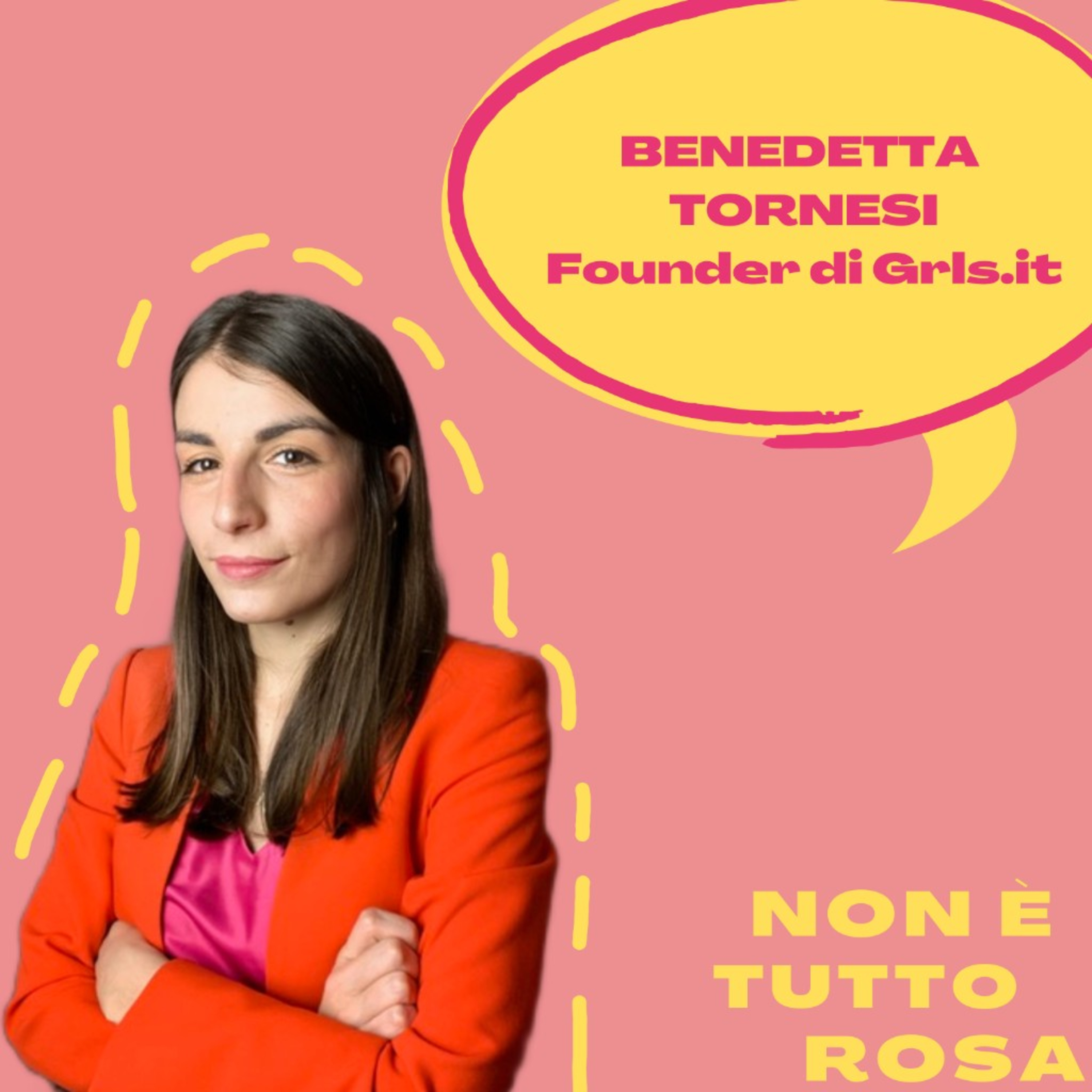41.Non è tutto rosa con Benedetta Tornesi, founder di Grls.it