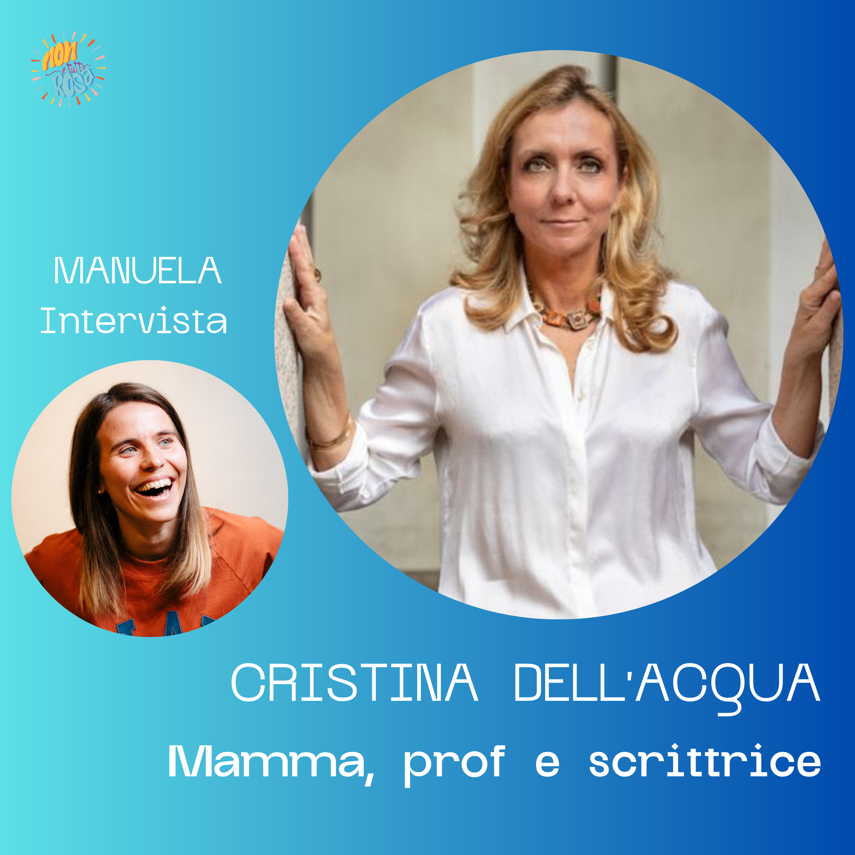 88.Non è tutto rosa con Cristina Dell'Acqua, mamma, prof e scrittrice.